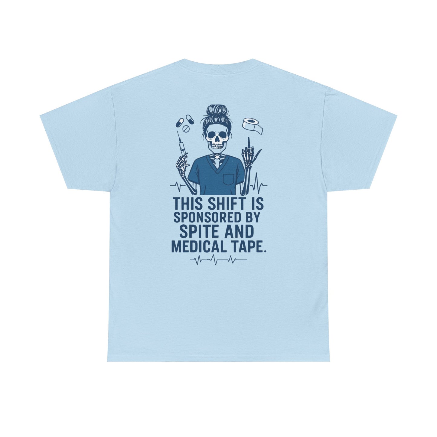 “This Shift Sponsored by Spite and Medical Tape” – Funny Nurse Tee