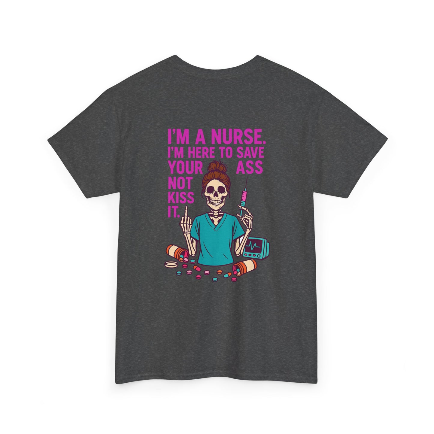 Nurse Humor Tee, Funny Nursing Shirt, Gift for Nurses, Medical Apparel, Healthcare Humor T-Shirt