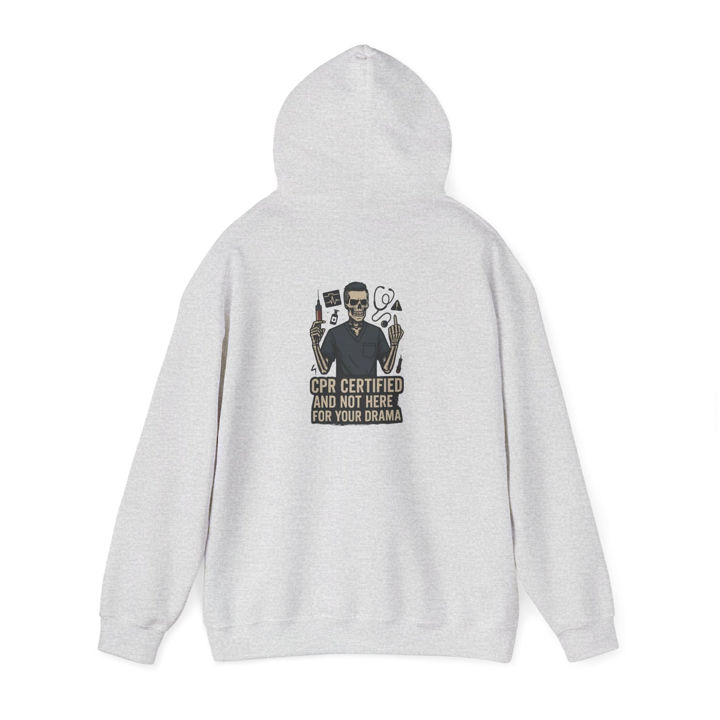 “CPR Certified and Not Here for Your Drama” – Chaos-Proof Nurse Hoodie