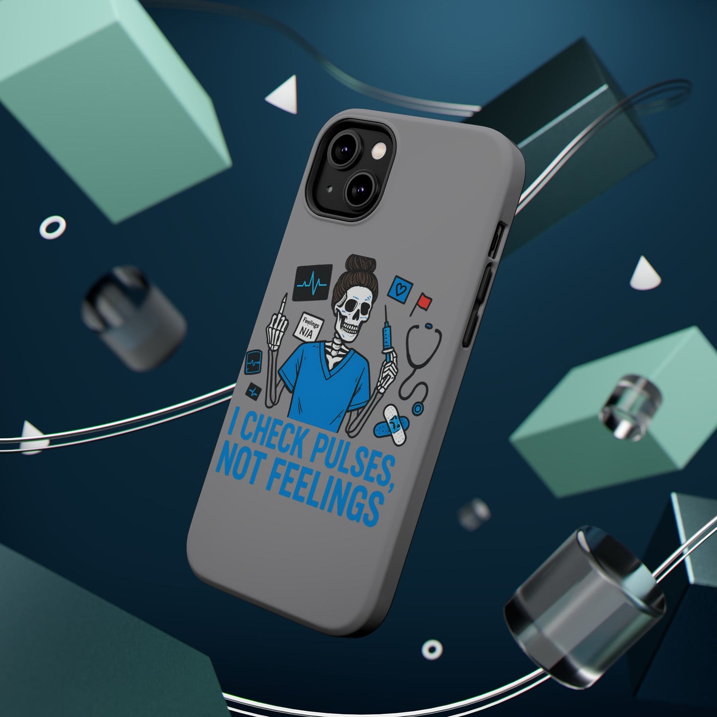 “I Check Pulses, Not Feelings” – Blunt Nurse Phone Case