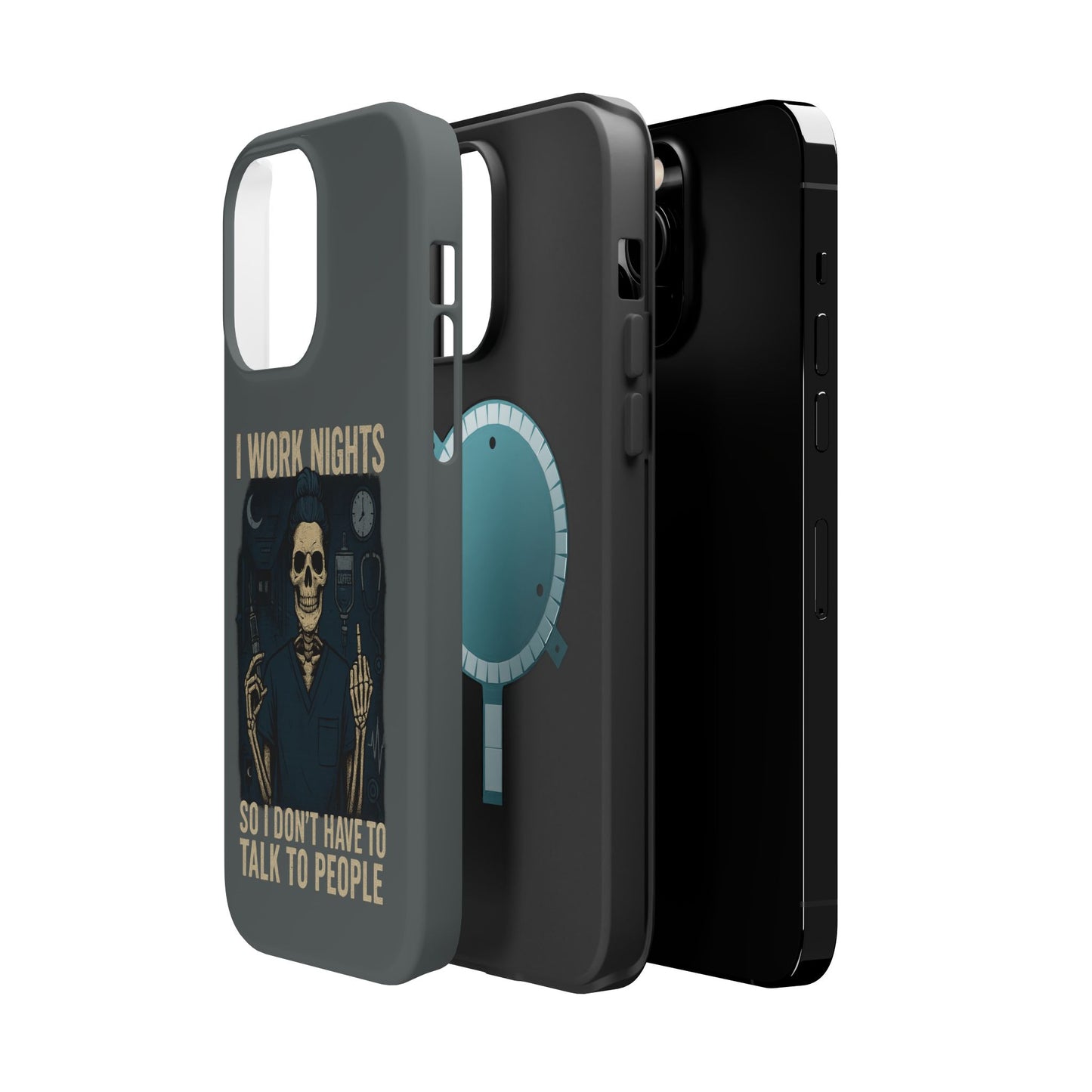“I Work Nights So I Don’t Have to Talk to People” – Nurse Phone Case