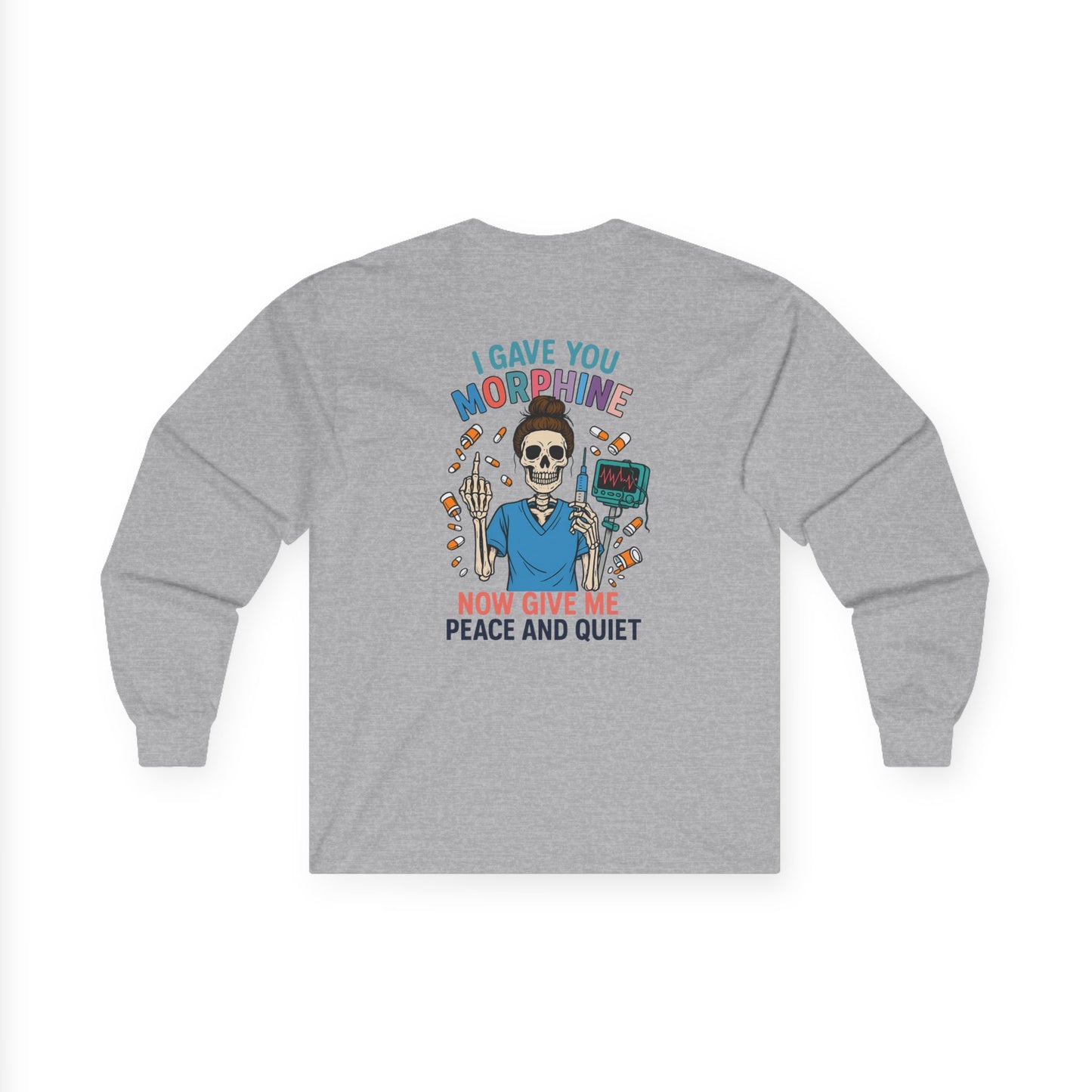 Funny Graphic Long Sleeve Tee | Perfect Gift for Nurses | Medical Humor Tee | Casual Wear | Unique Birthday Present