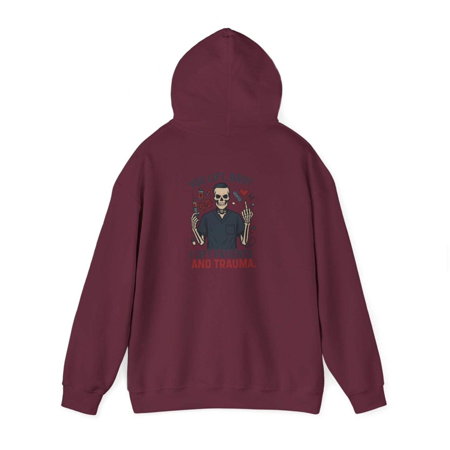 “You Lift, Bro? I Lift Patients and Trauma.” – Chaos Hoodie for Men