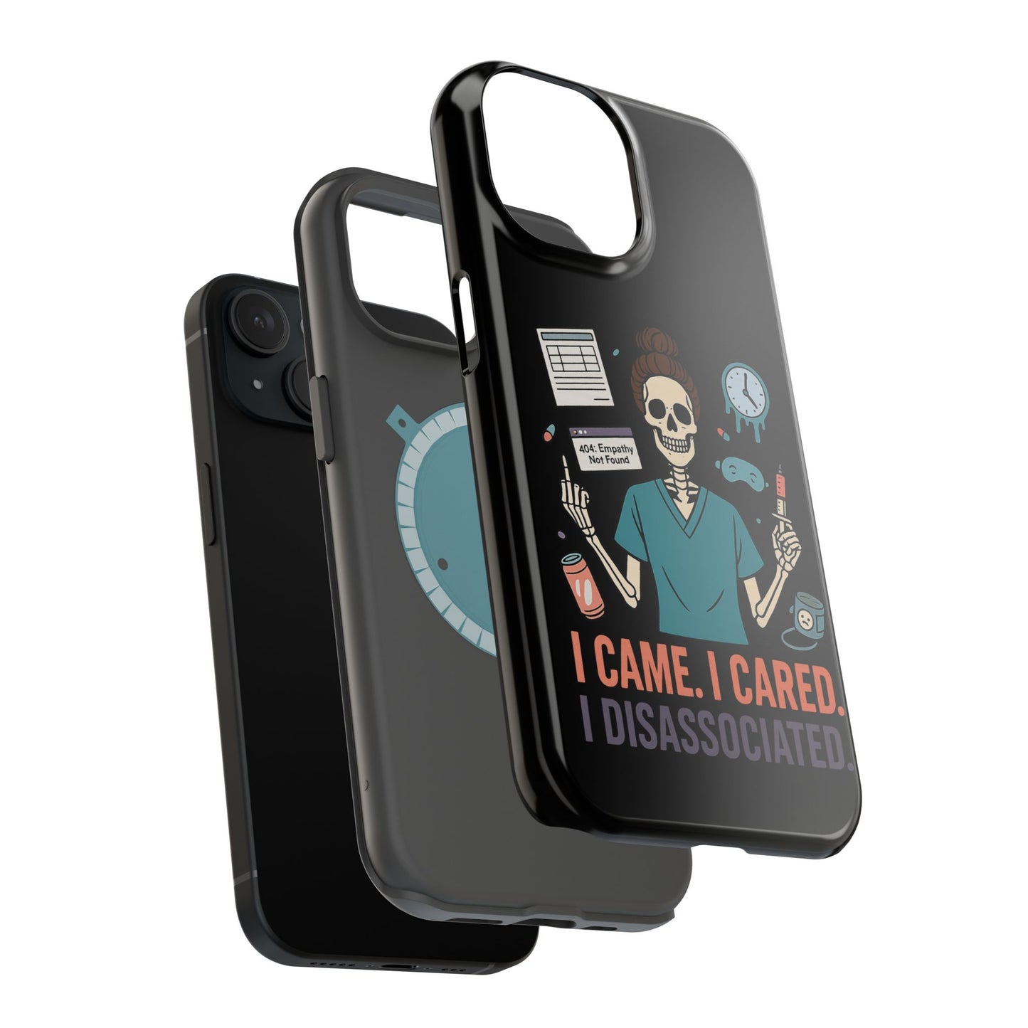 “I Came. I Cared. I Dissociated.” – Sarcastic Nurse Phone Case