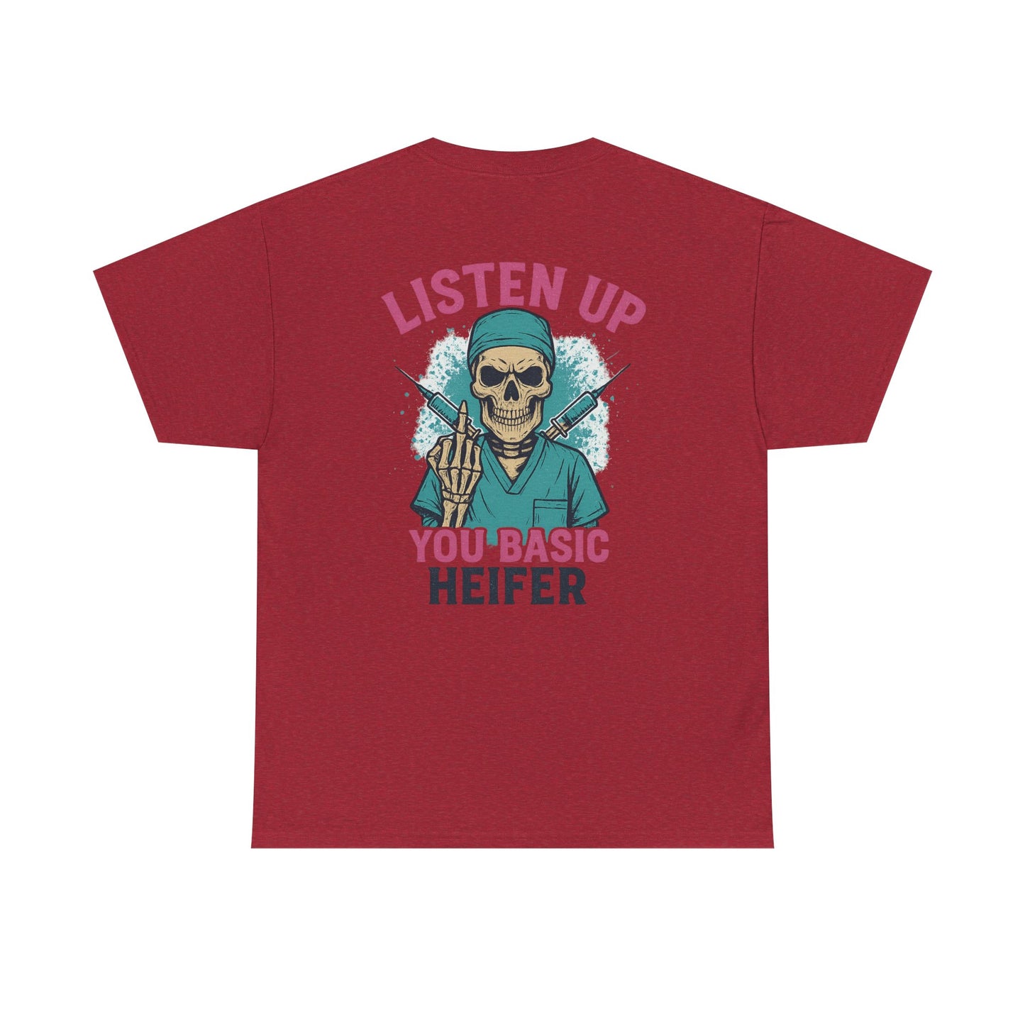 “Listen Up, You Basic Heifer” – Funny Sarcastic Tee