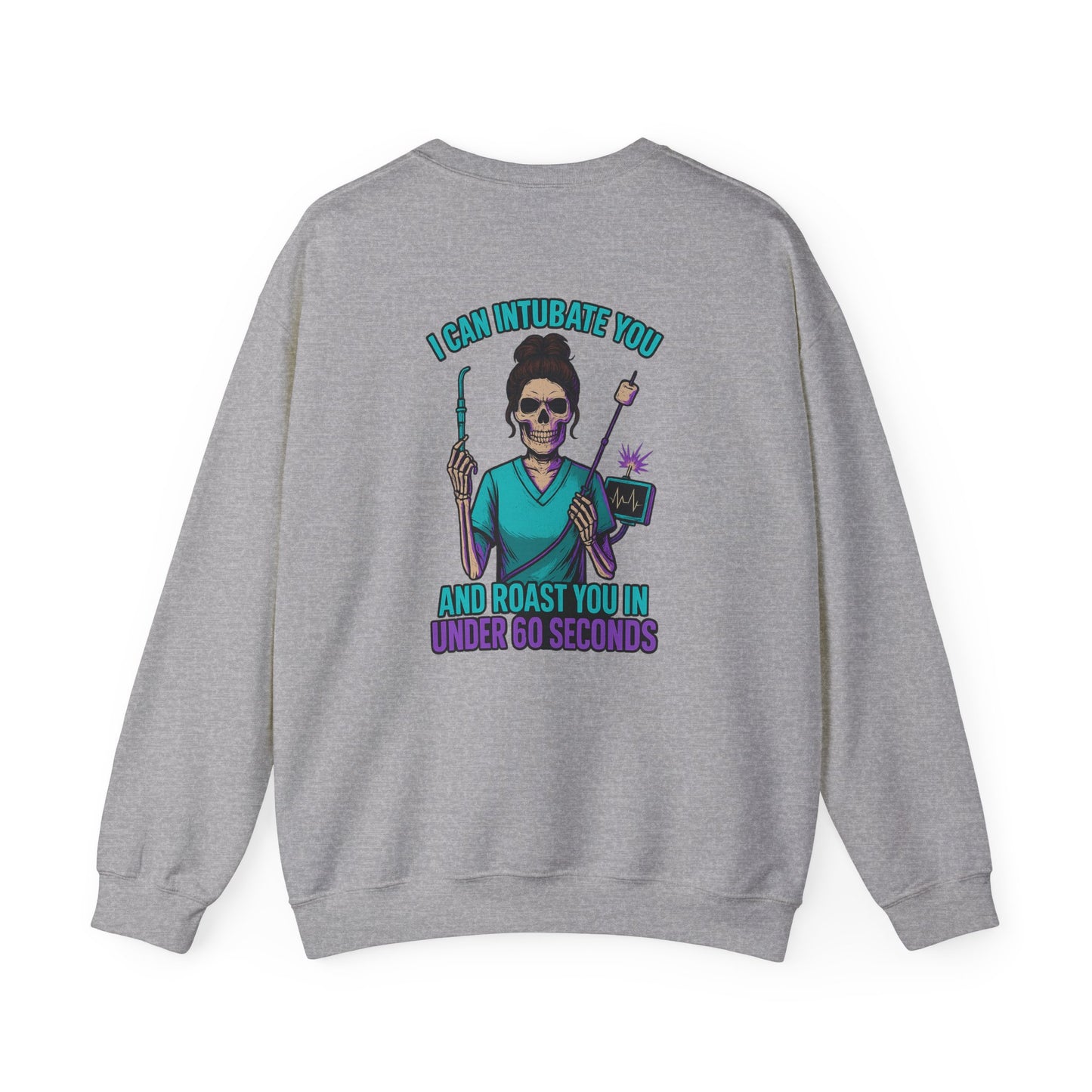 “I Can Intubate You And Roast You In Under 60 Seconds”- Sarcastic Sweatshirt