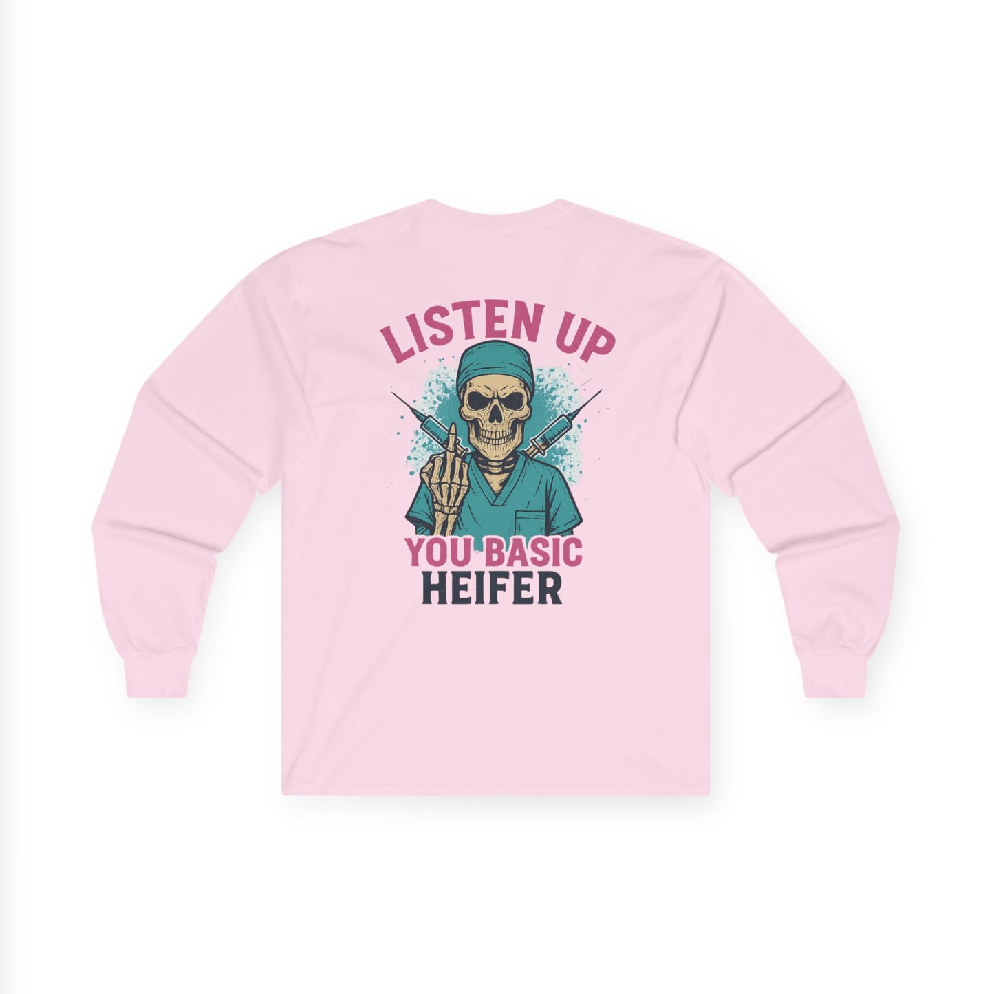 “Listen Up, You Basic Heifer” – Sarcastic Long Sleeve