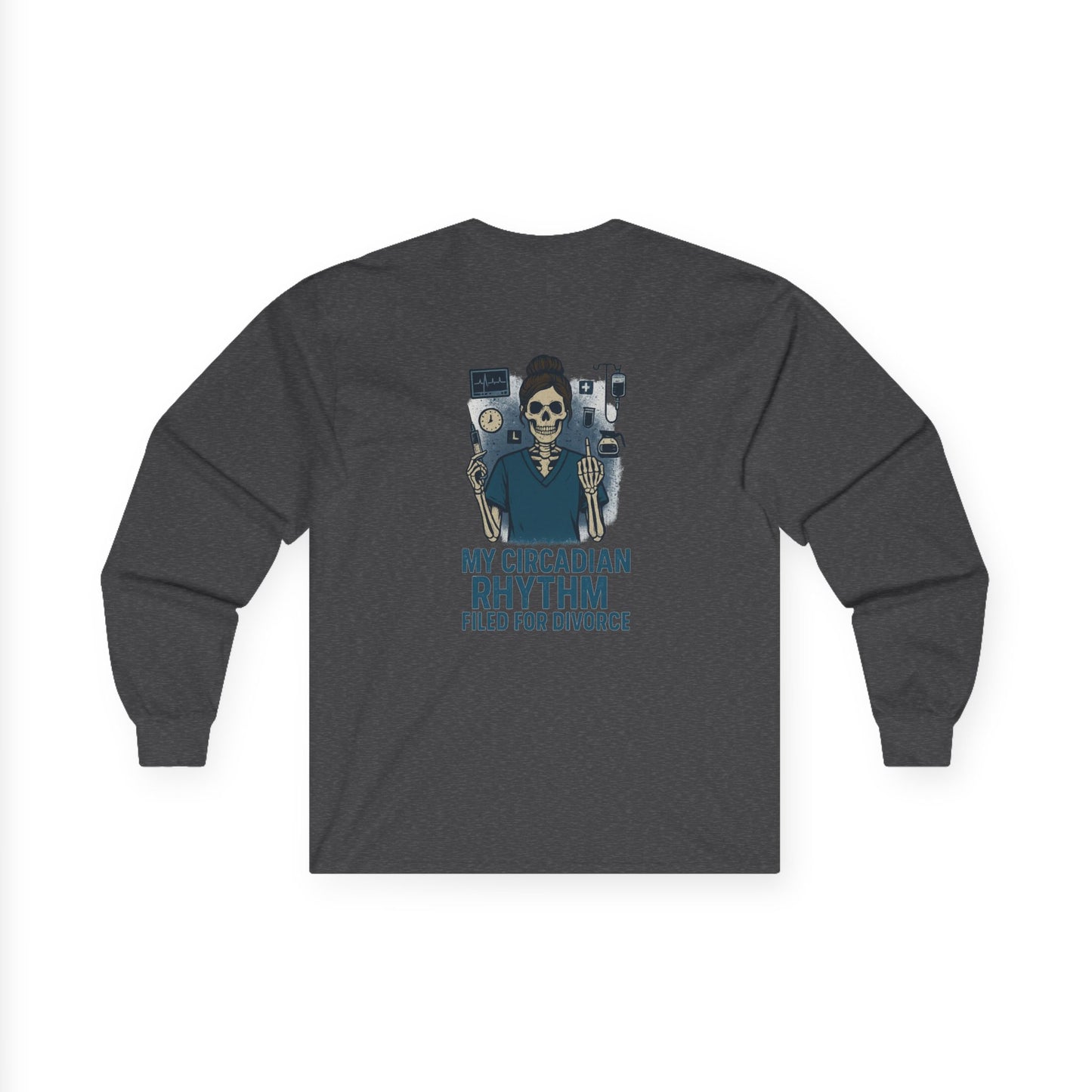 “My Circadian Rhythm Filed for Divorce” – Sarcastic Nurse Long Sleeve
