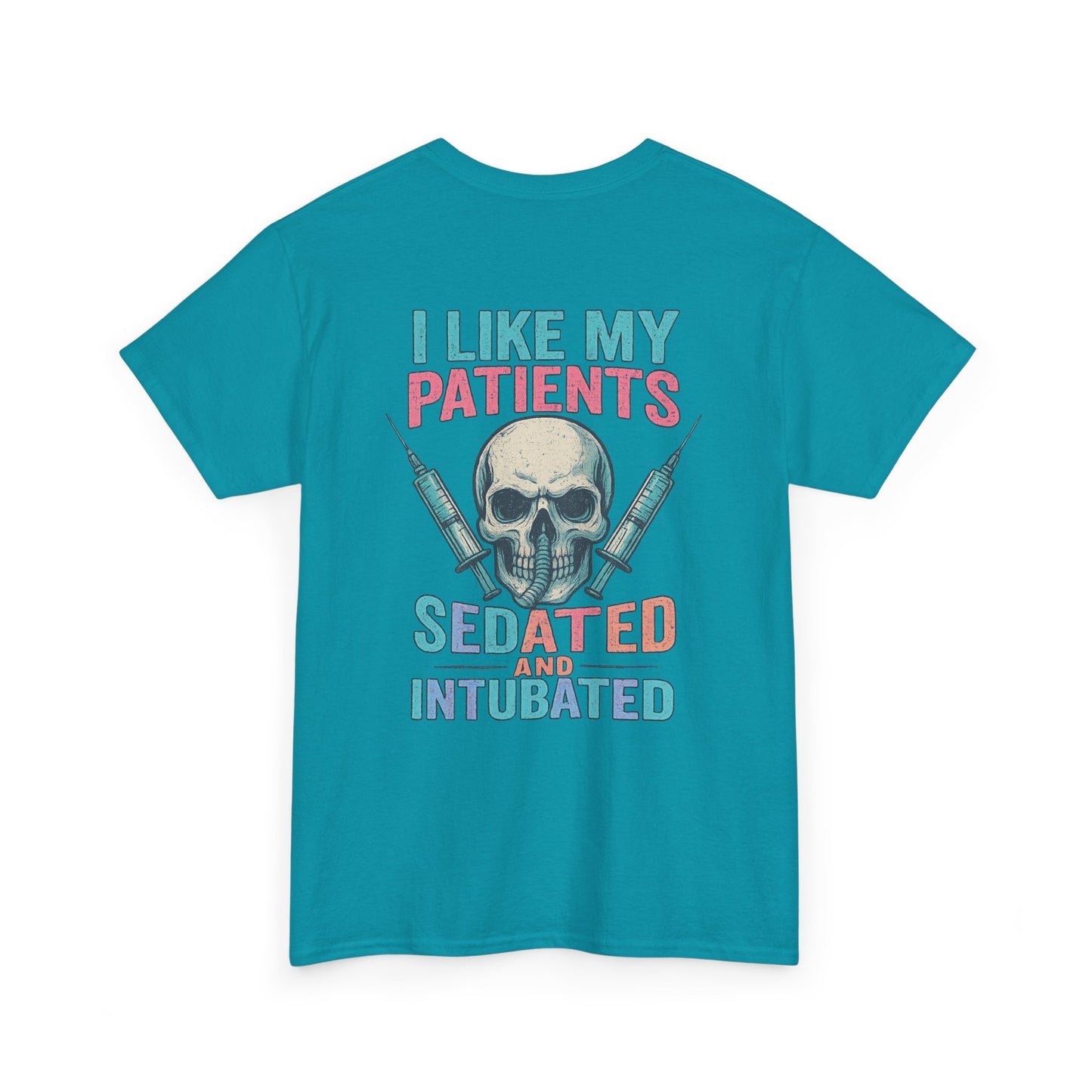 “I Like My Patients Sedated and Intubated” – Funny Nurse Tee