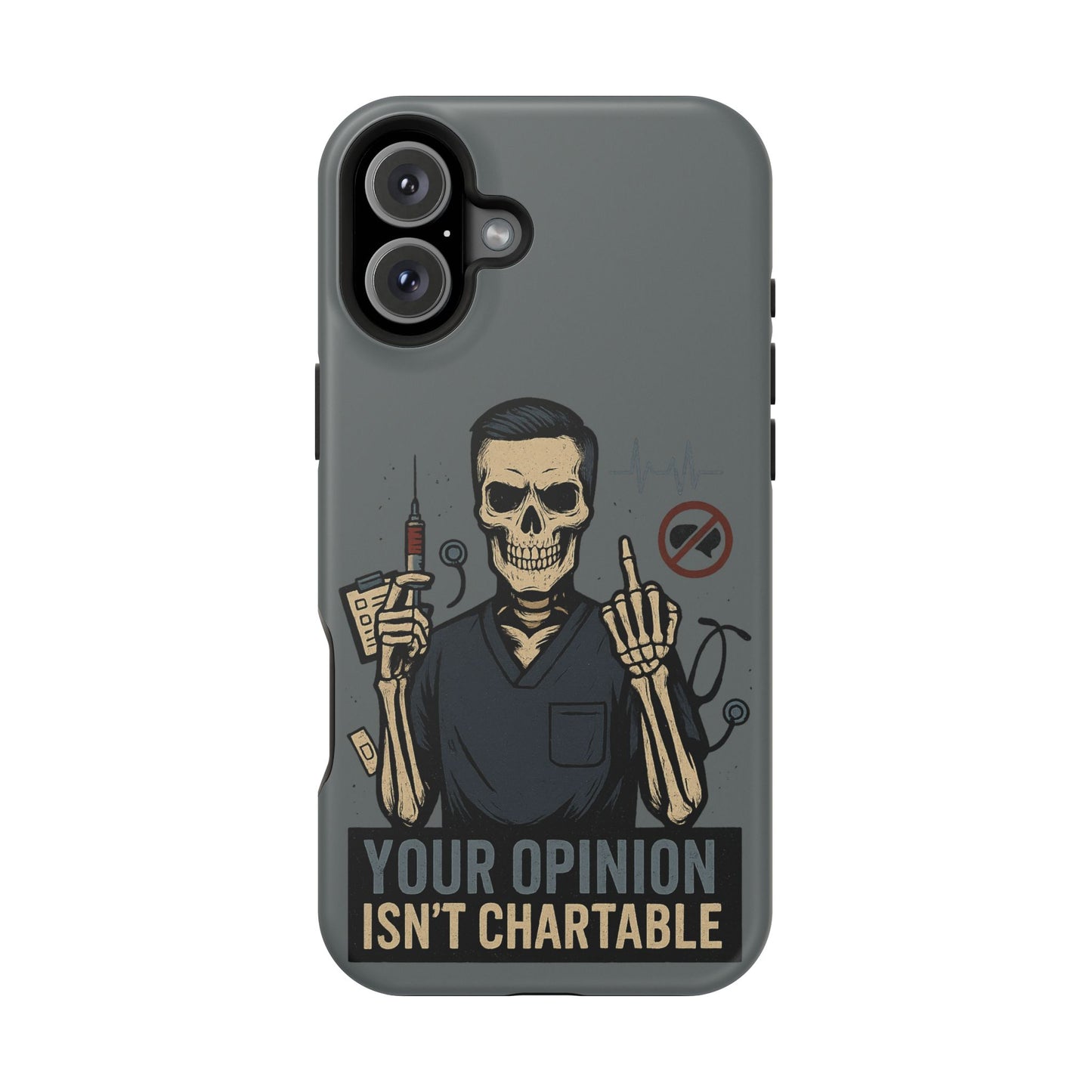 “Your Opinion Isn’t Chartable” – Nurse Phone Case for Men