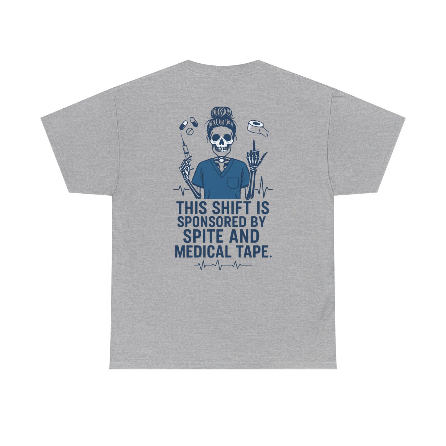 “This Shift Sponsored by Spite and Medical Tape” – Funny Nurse Tee