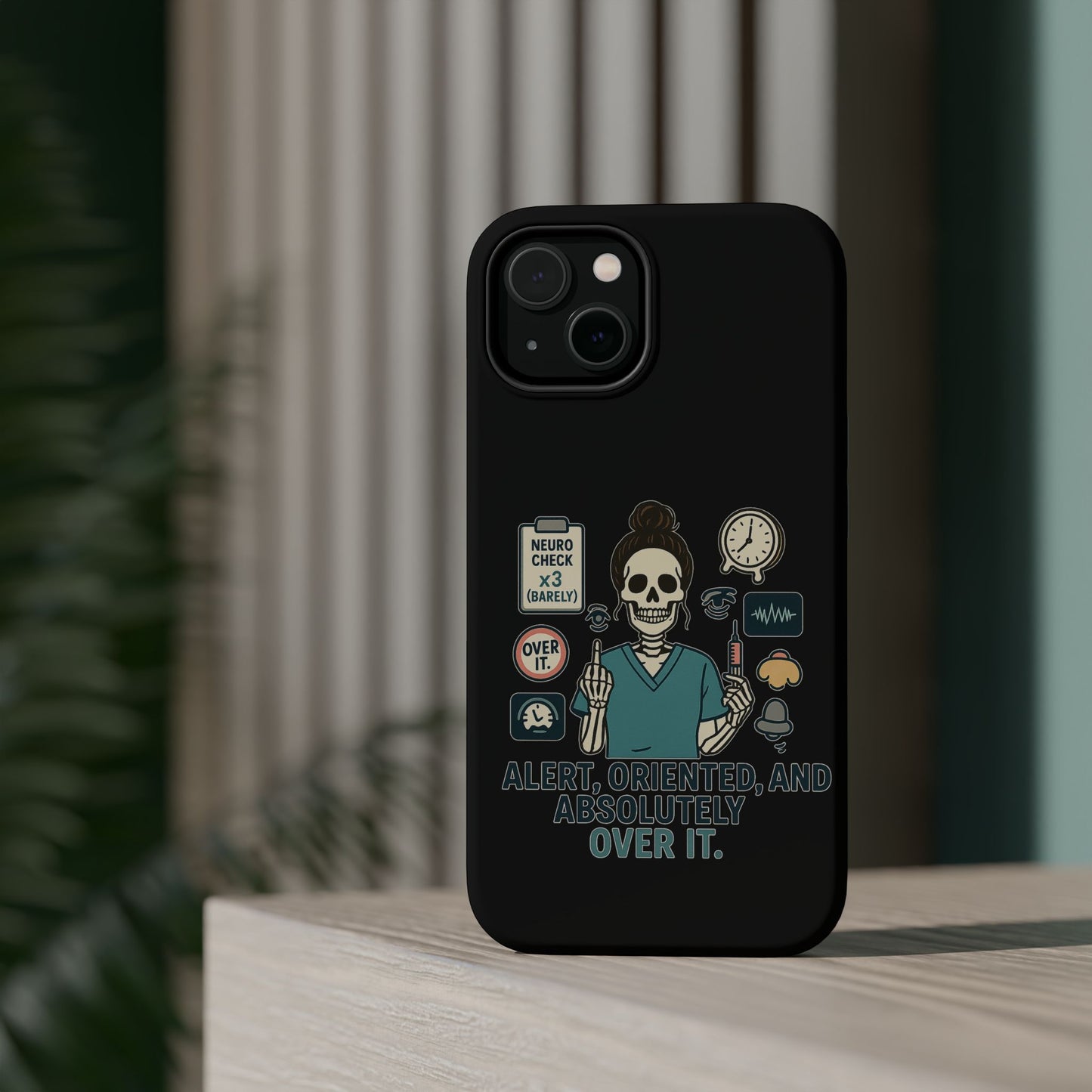 “Alert, Oriented, and Absolutely Over It” – Sarcastic Nurse Phone Case