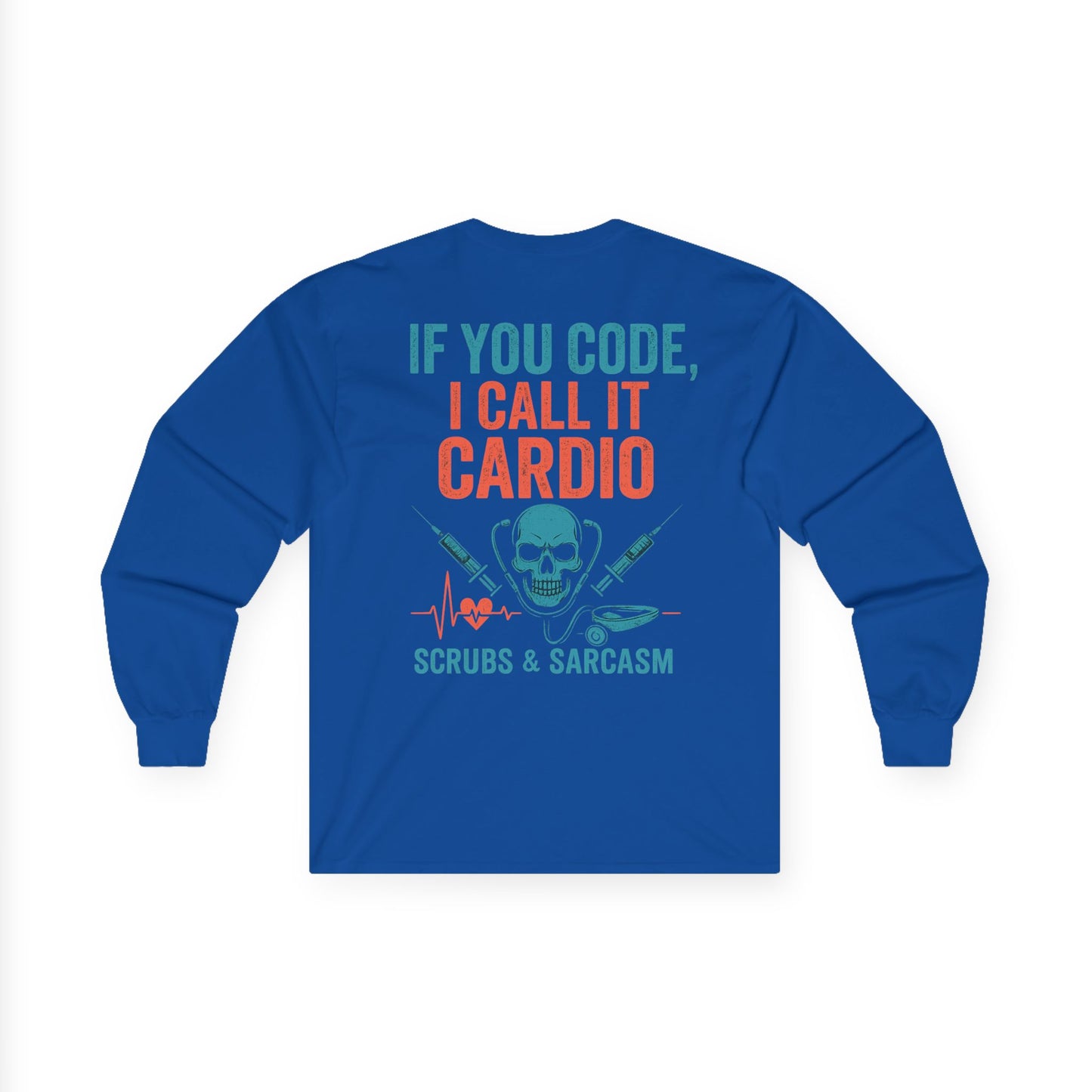 “If You Code, I Call It Cardio” – Sarcastic Nurse Long Sleeve