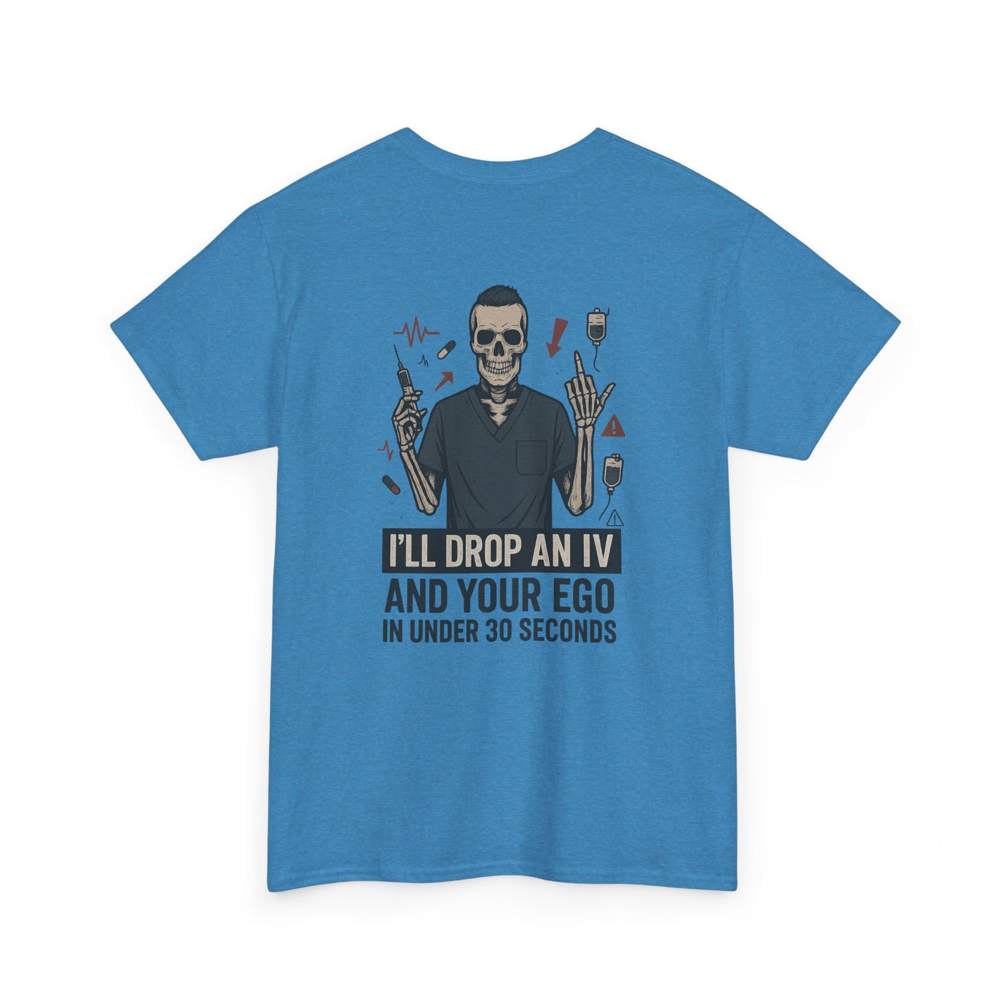 “I’ll Drop an IV and Your Ego in Less Than 30 Seconds” – Men’s Nurse Tee