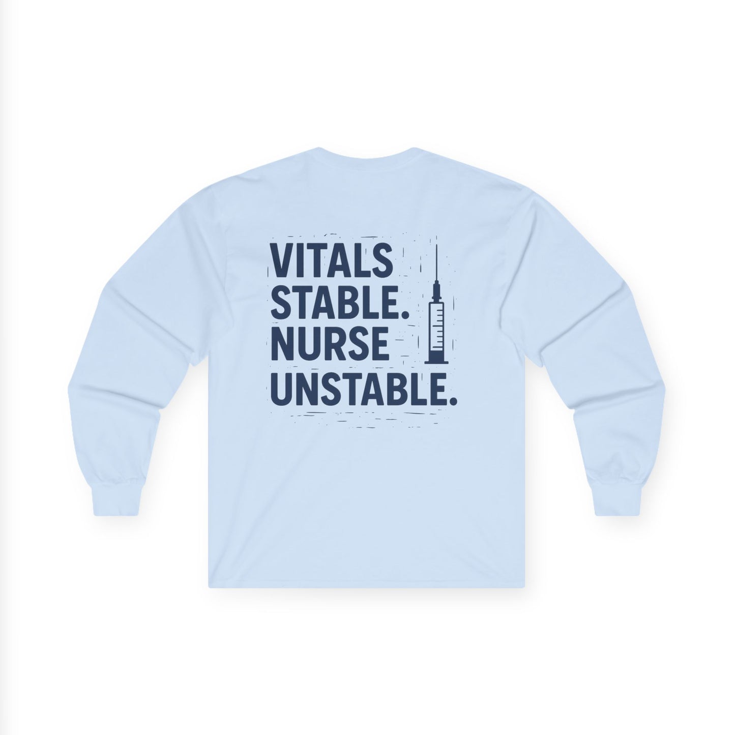 “Vitals Stable. Nurse Unstable.” – Sarcastic Healthcare Long Sleeve