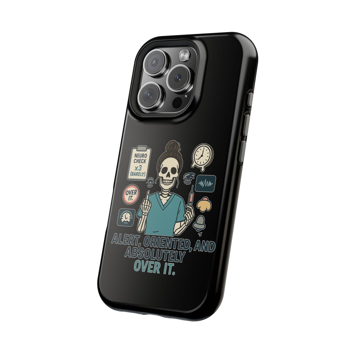 “Alert, Oriented, and Absolutely Over It” – Sarcastic Nurse Phone Case