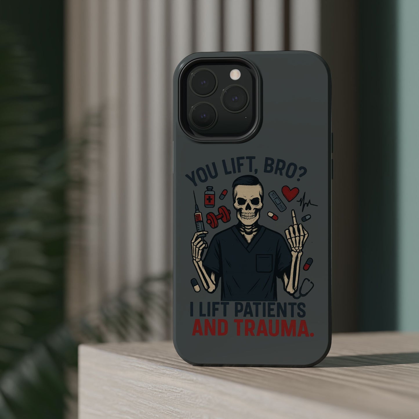 “You Lift, Bro? I Lift Patients and Trauma.” – Men’s Nurse Phone Case