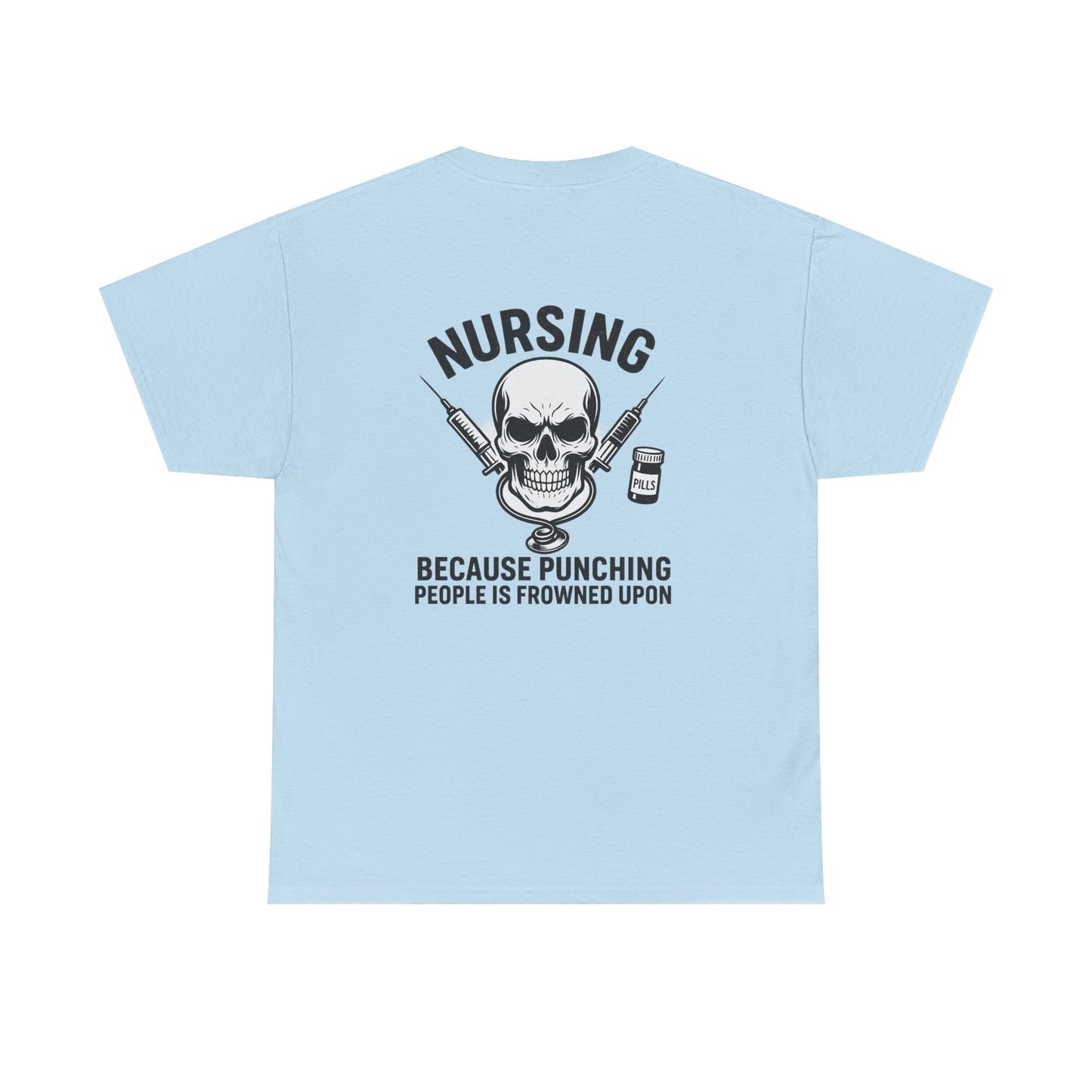Nursing Humor Tee, Nurse Gift, Medical Professional Shirt, Funny T-Shirt, Anti-Stress Top
