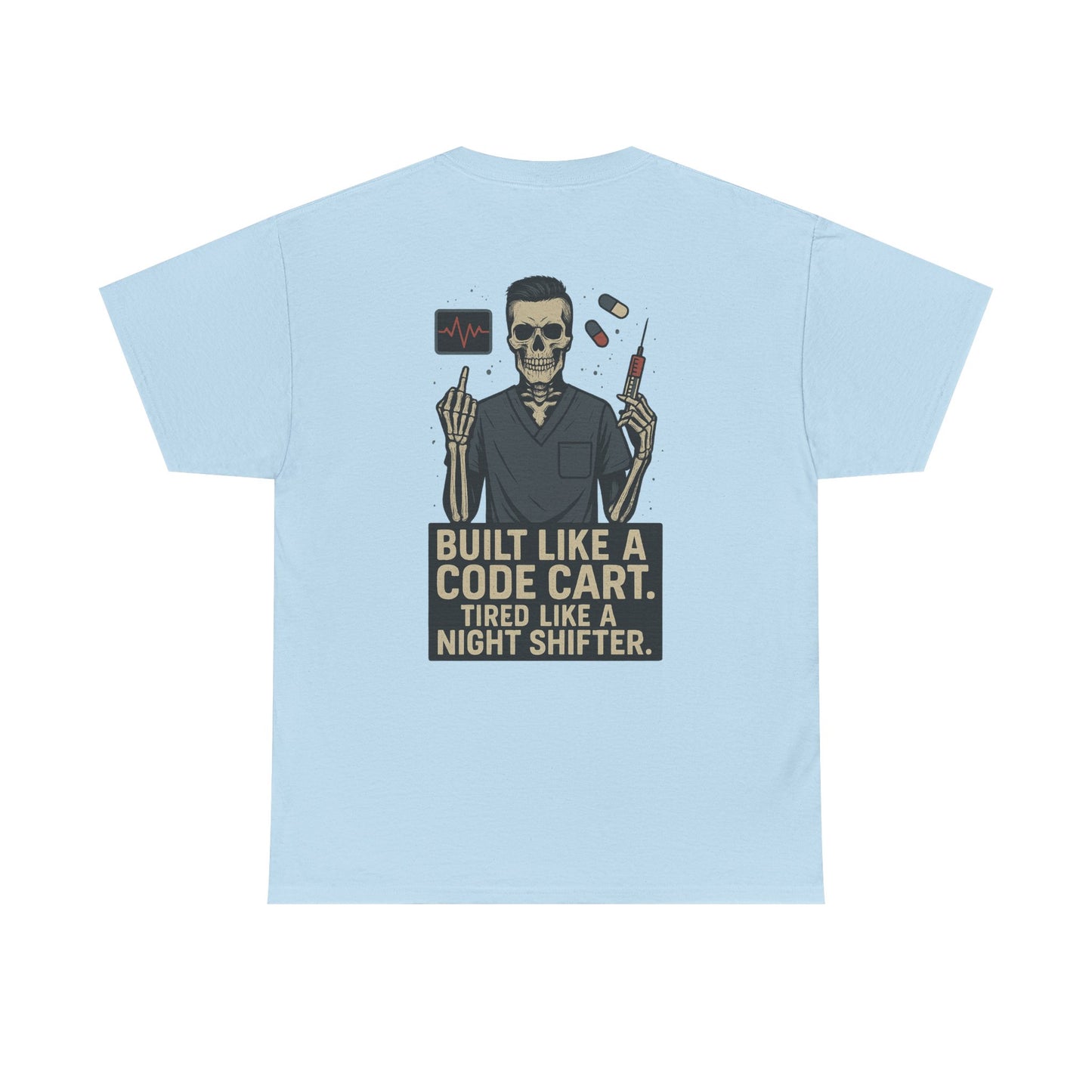 “Built Like a Code Cart. Tired Like a Night Shifter.” – Men’s Nurse Tee
