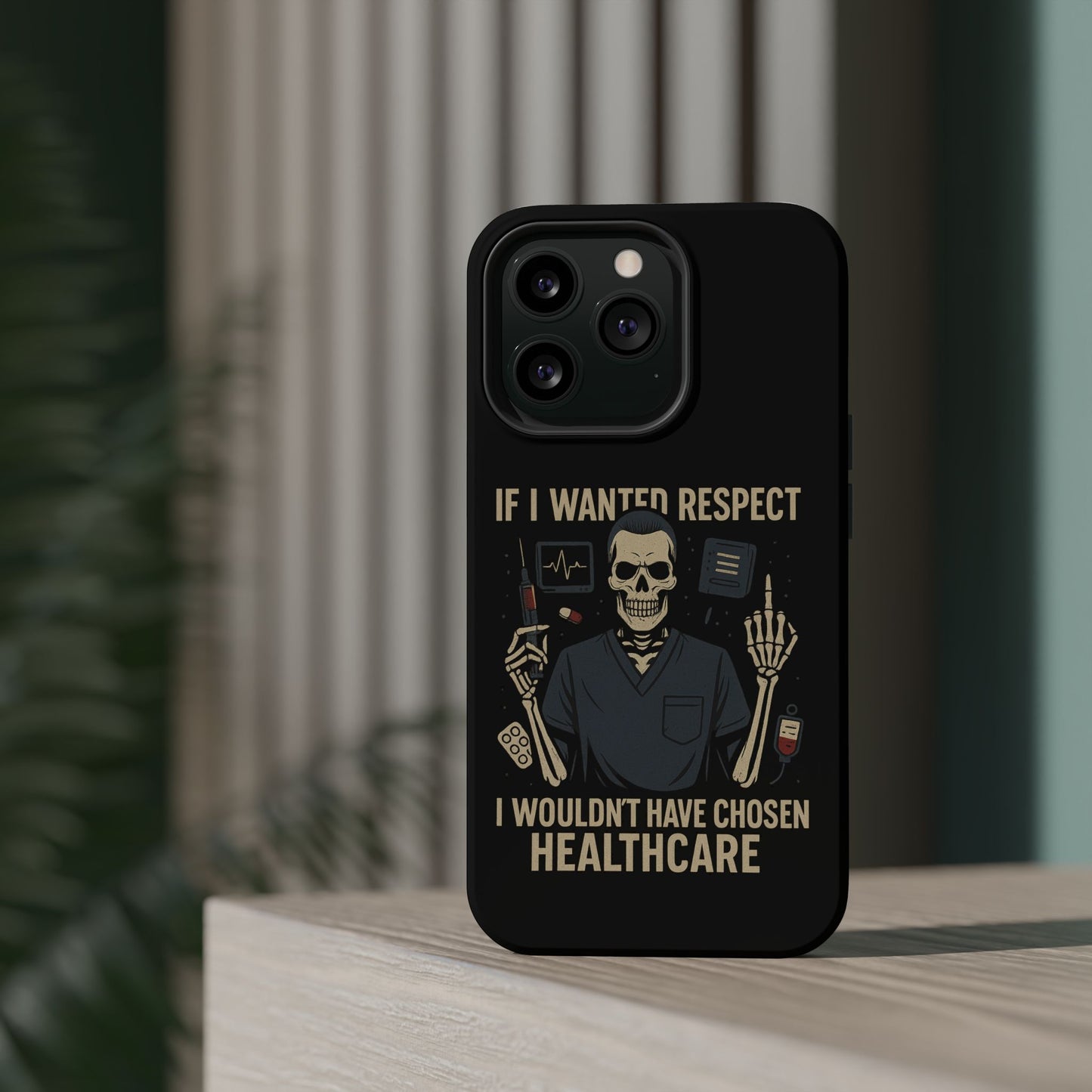 “If I Wanted Respect, I Wouldn’t Have Chosen Healthcare” – Men’s Nurse Phone Case