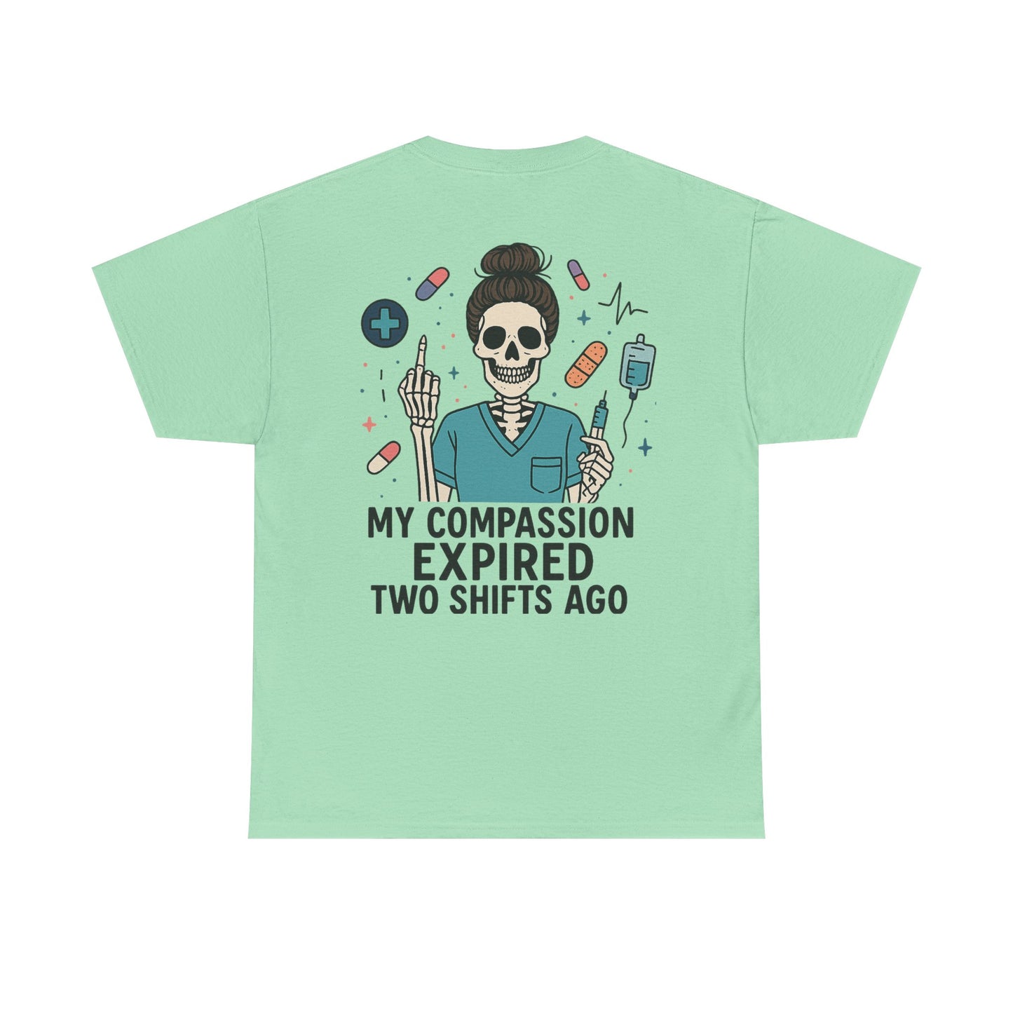 “My Compassion Expired Two Shifts Ago” – Funny Nurse Tee