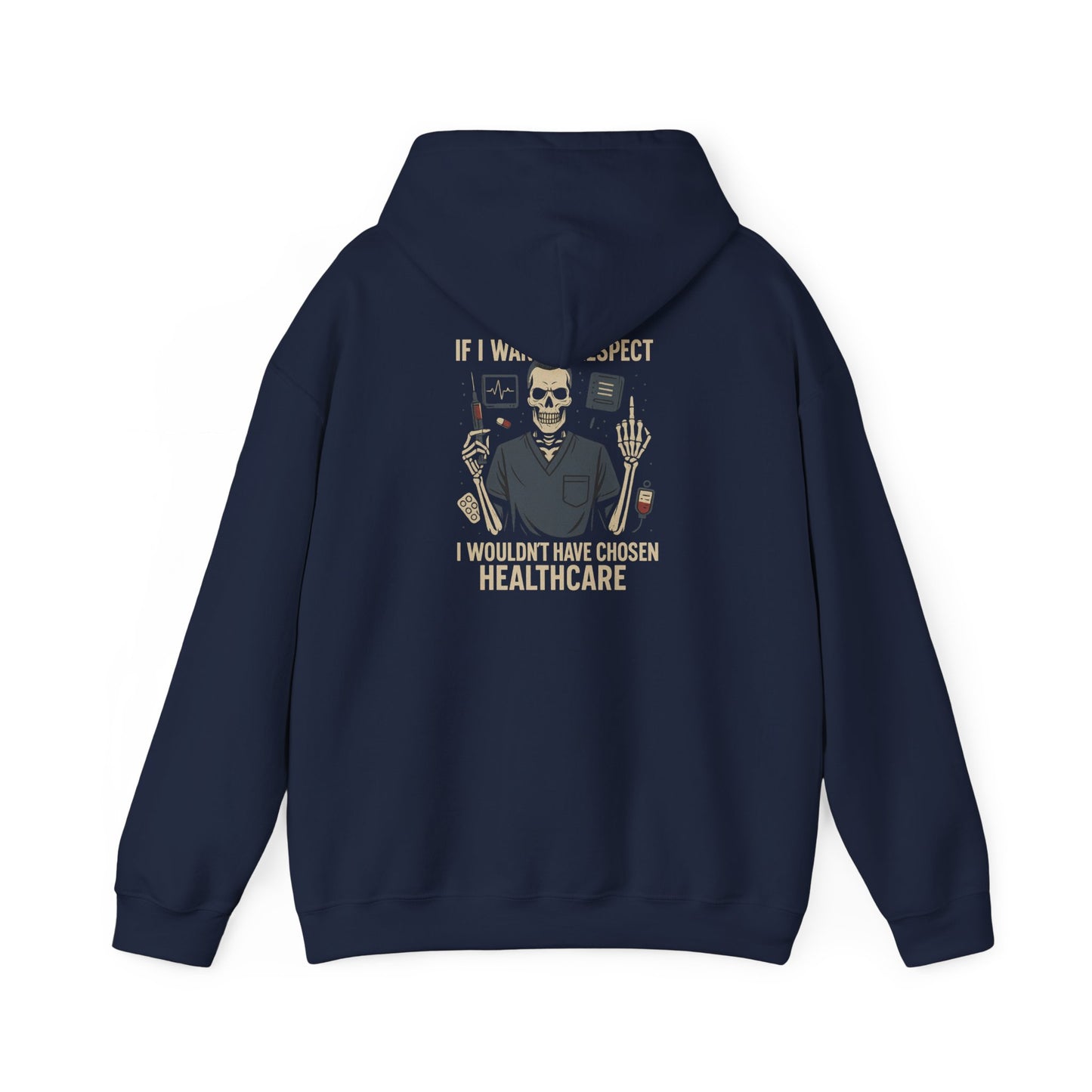 “If I Wanted Respect, I Wouldn’t Have Chosen Healthcare” – Men’s Chaos Hoodie