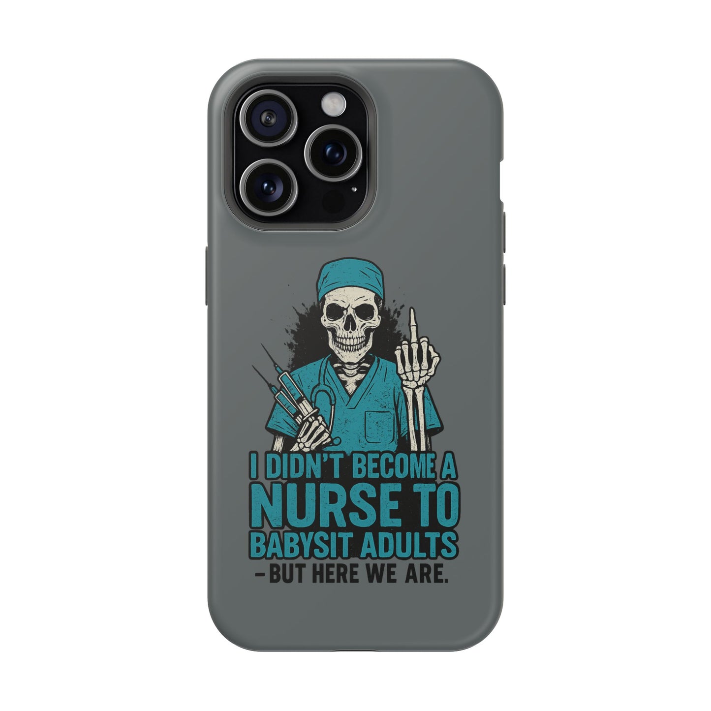 Nurse Humor Magnetic Tough Case, Funny Phone Cover for Nurses, Gift for Nursing Students, Halloween Tech Gift, Nurse Appreciation