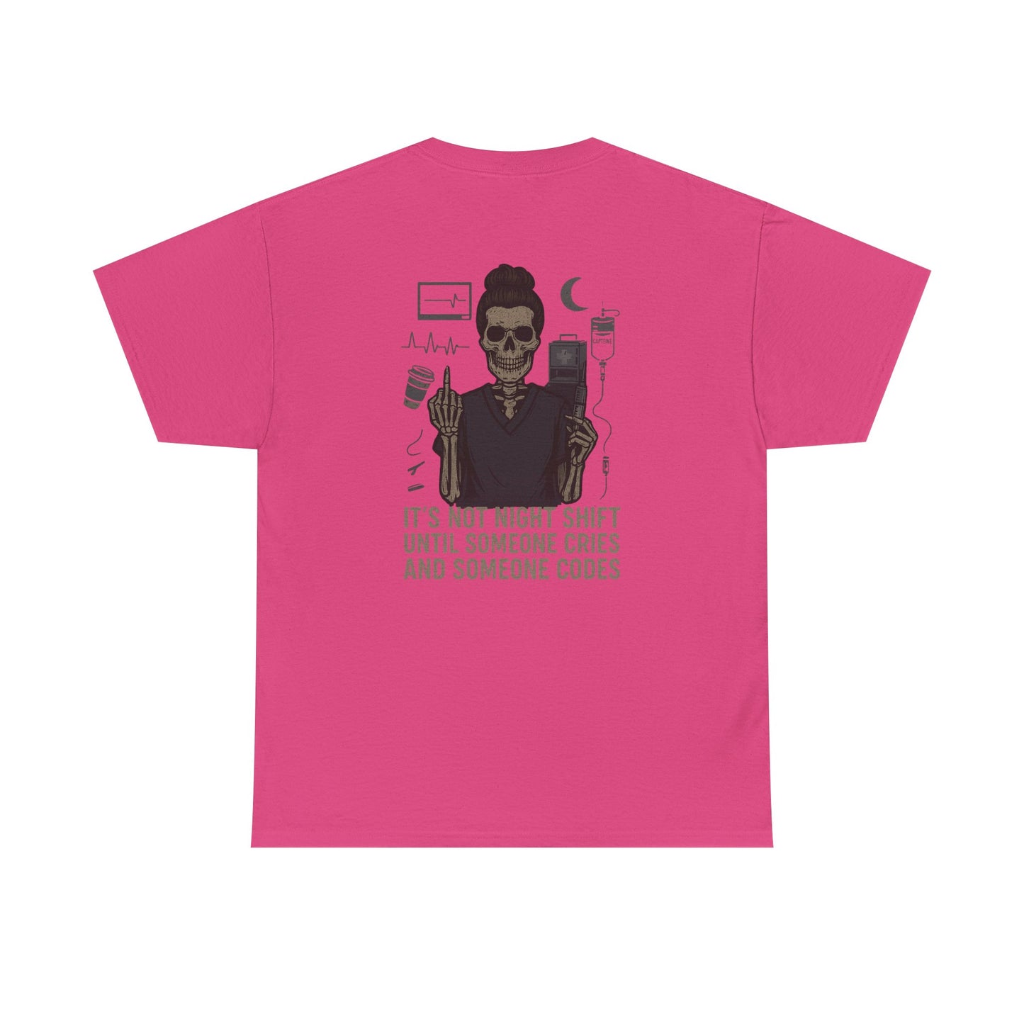 “It’s Not Night Shift Until Someone Cries and Someone Codes” – Nurse Chaos Tee