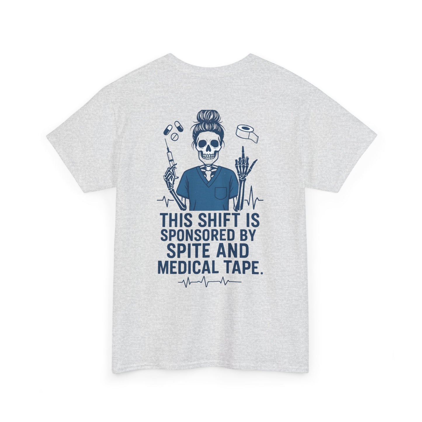 “This Shift Sponsored by Spite and Medical Tape” – Funny Nurse Tee