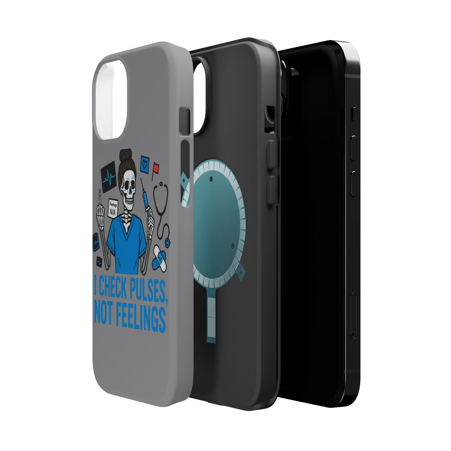 “I Check Pulses, Not Feelings” – Blunt Nurse Phone Case