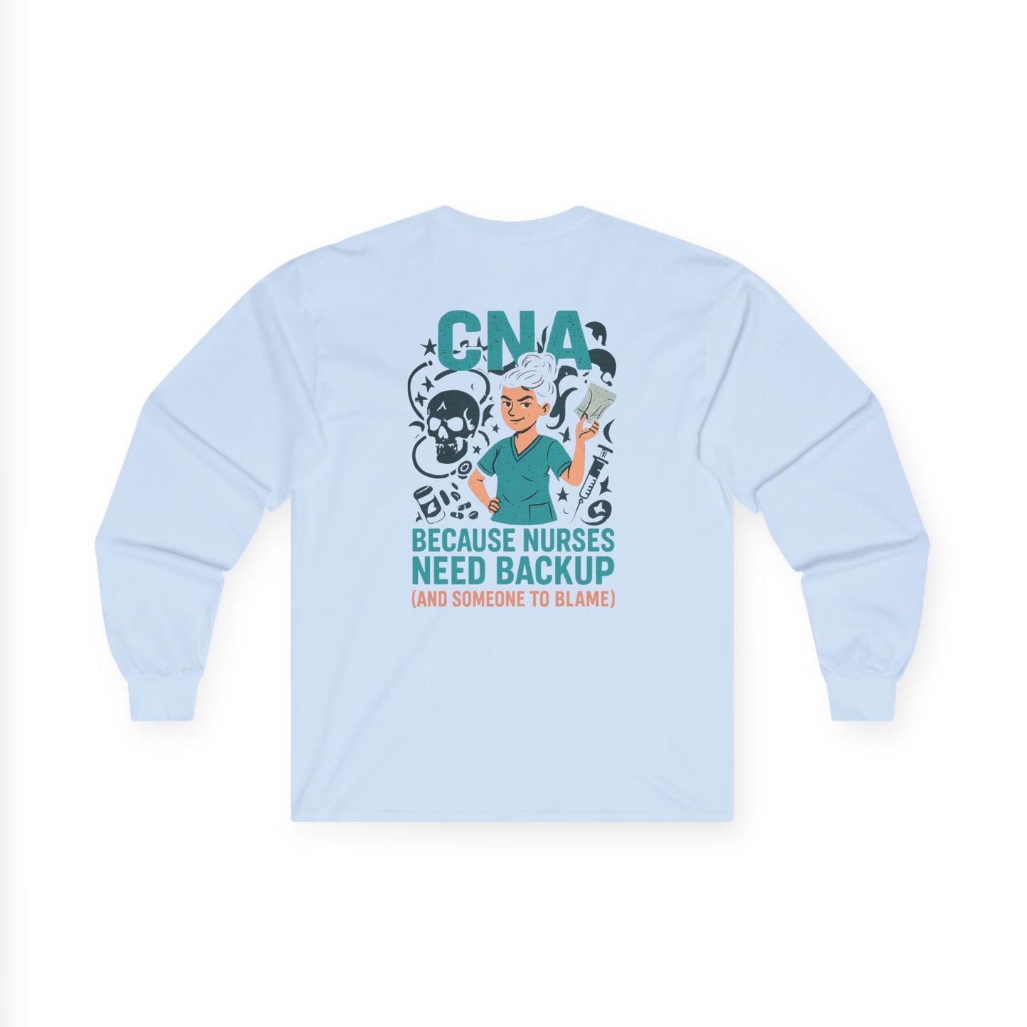 “CNA Because Nurses Need Backup (And Someone to Blame)” – Sarcastic CNA Long Sleeve