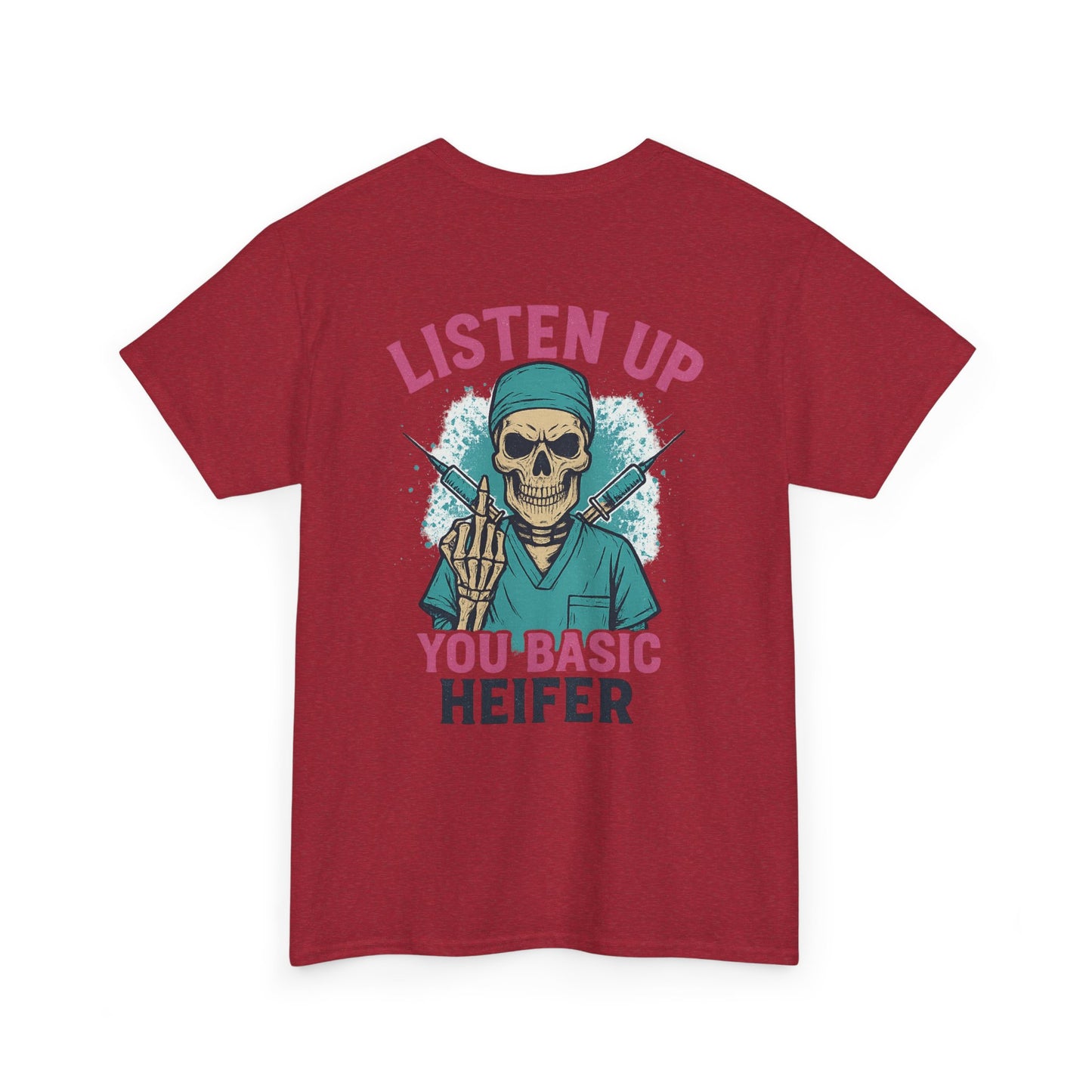 “Listen Up, You Basic Heifer” – Funny Sarcastic Tee