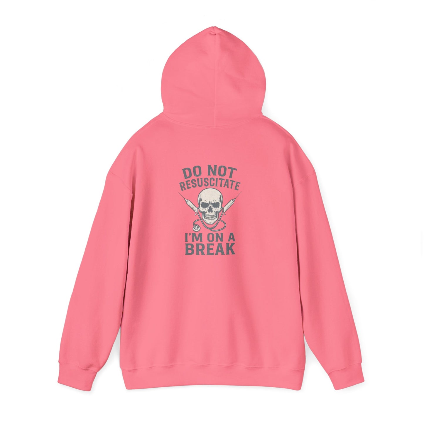 “Do Not Resuscitate. I’m on a Break.” – Chaotic Nurse Hoodie
