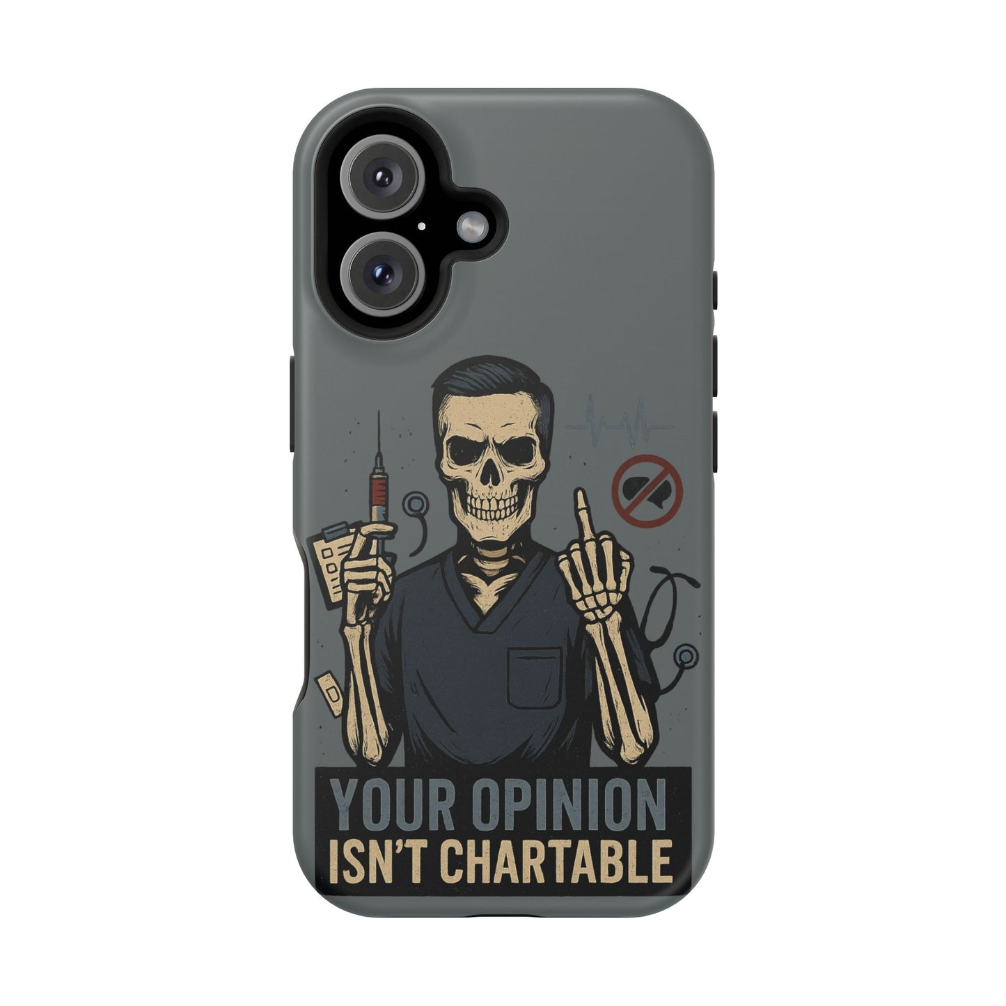“Your Opinion Isn’t Chartable” – Nurse Phone Case for Men