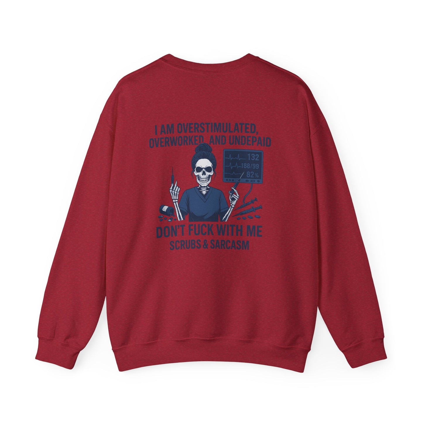 Sarcastic Crewneck Sweatshirt, Funny Sweatshirt for Nurses, Gift for Overworked Friends, Unique Sweatshirt, Humor Sweatshirt, Casual Outfit