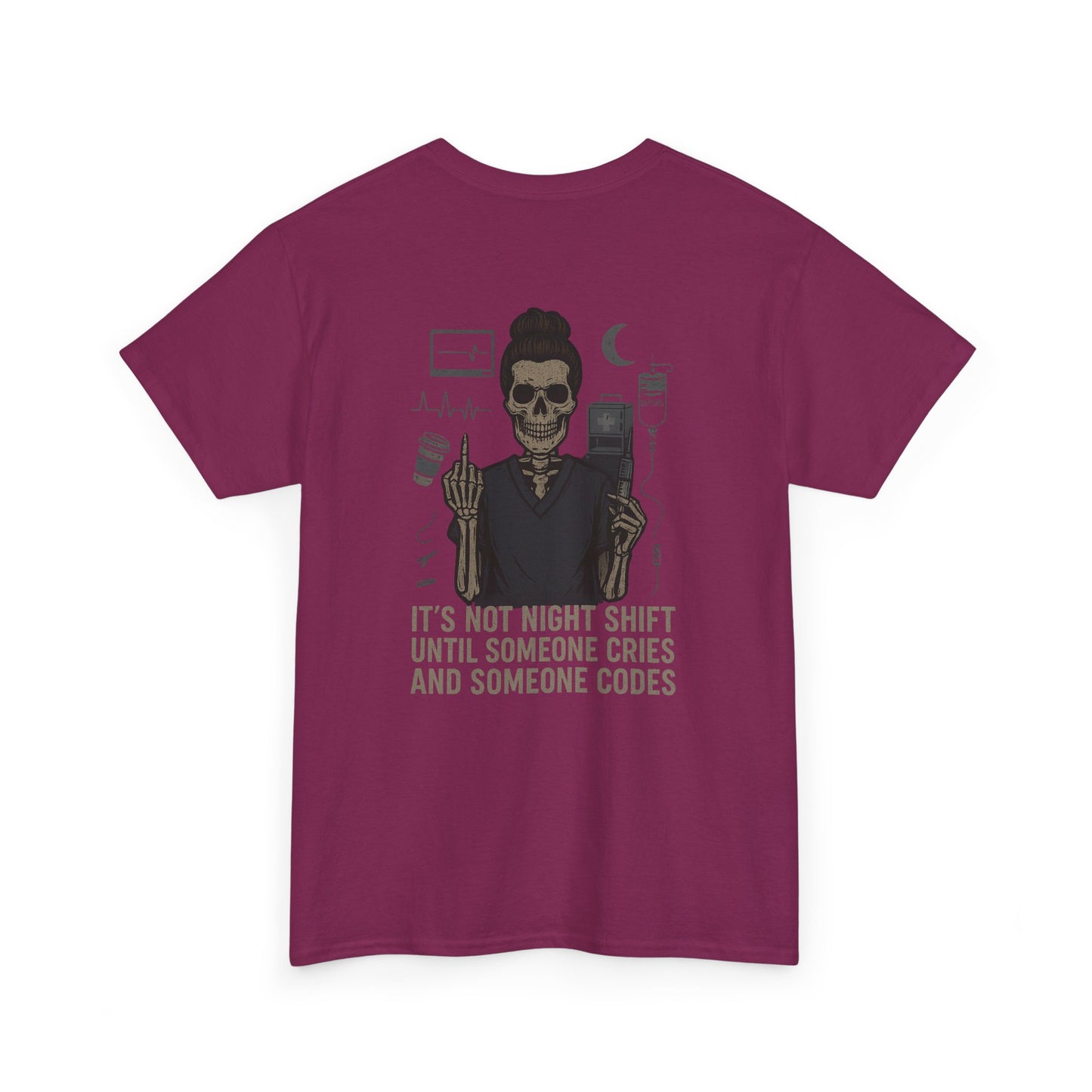 “It’s Not Night Shift Until Someone Cries and Someone Codes” – Nurse Chaos Tee