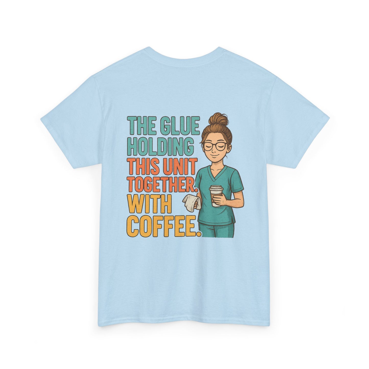 “The Glue Holding This Unit Together – CNA” – Funny CNA Tee