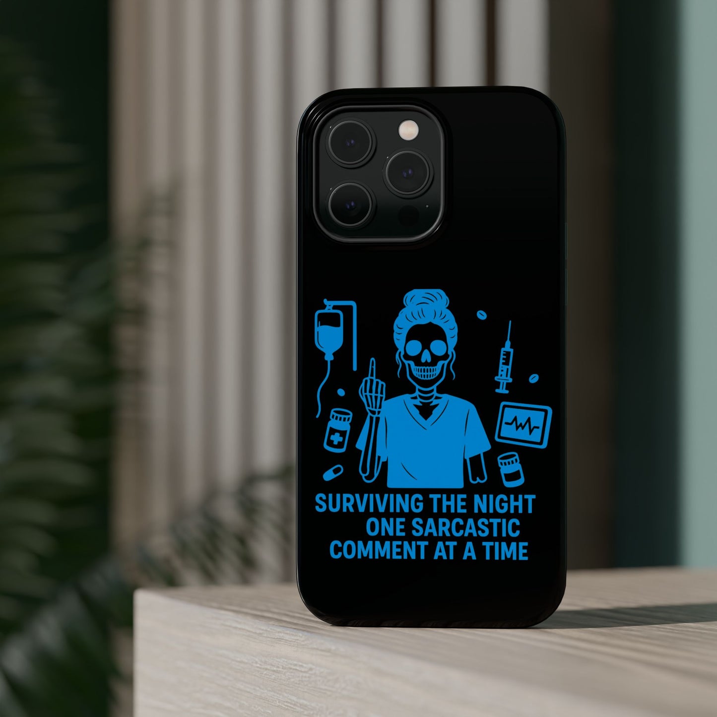 “Surviving the Night One Sarcastic Comment at a Time” – Nurse Life Phone Case