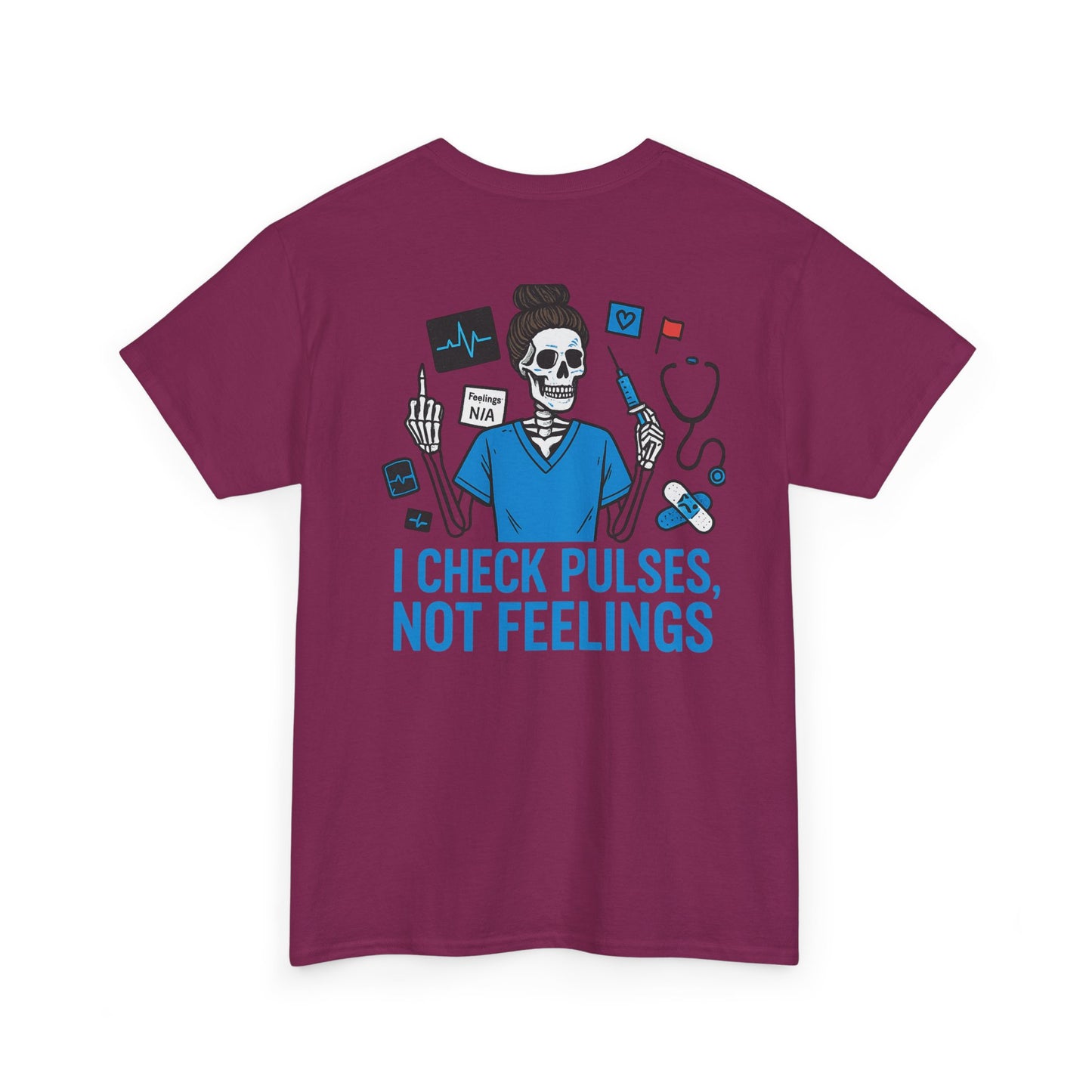 “I Check Pulses, Not Feelings” – Nurse Tee