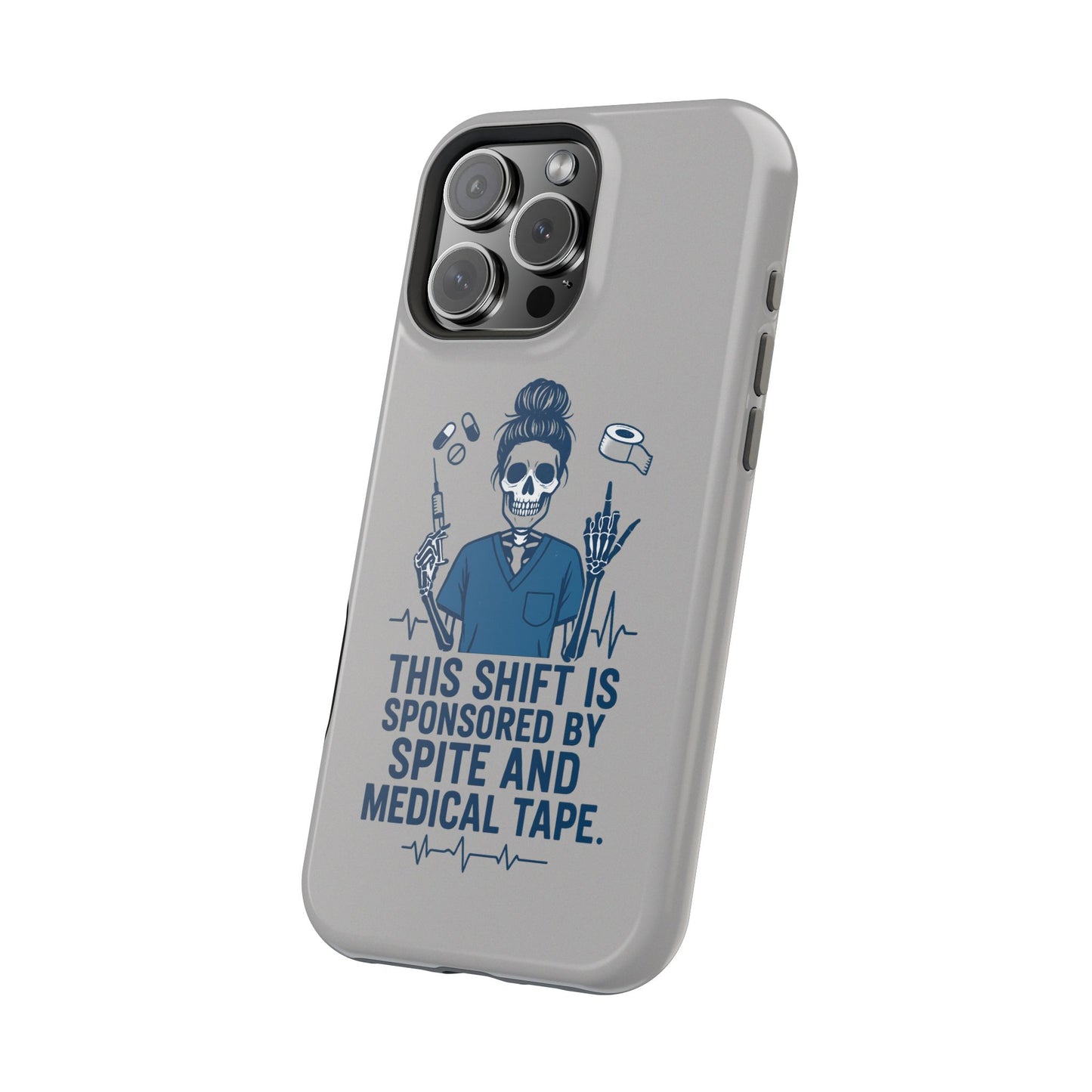 “This Shift Sponsored by Spite and Medical Tape” – Sarcastic Nurse Phone Case