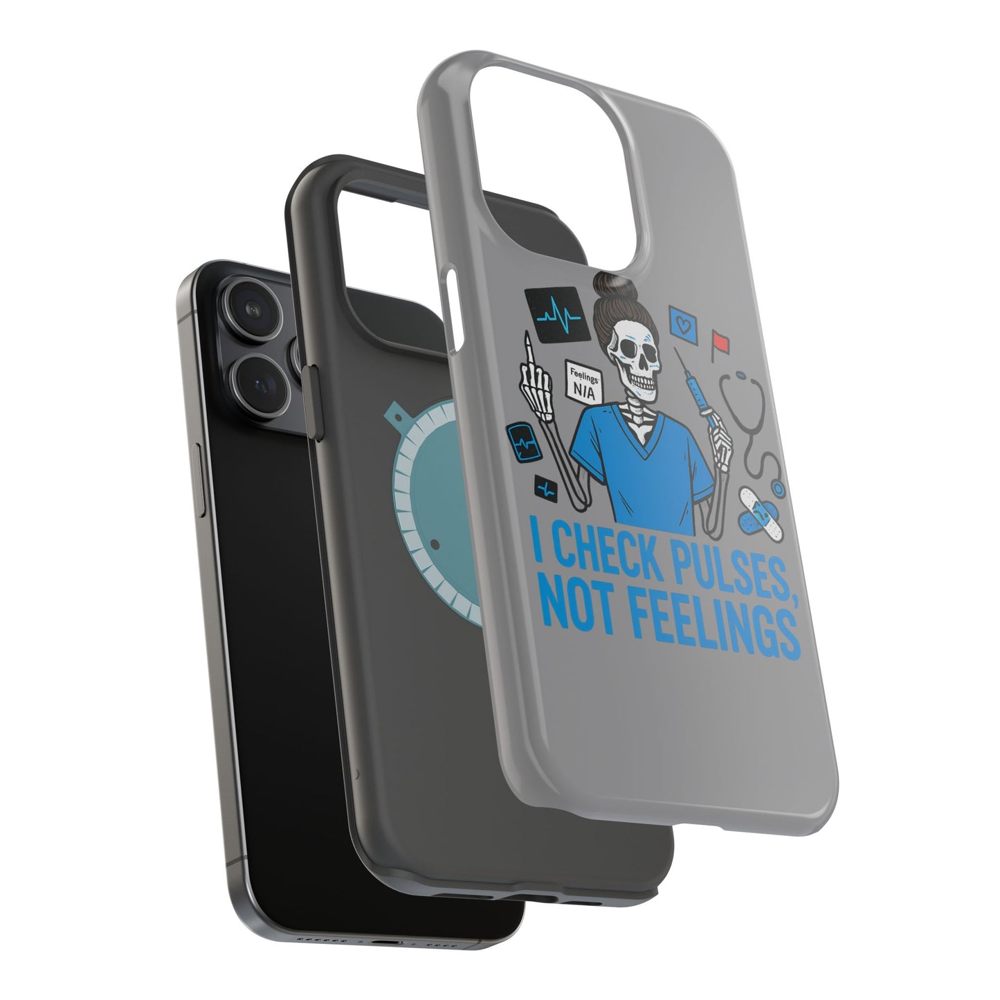 “I Check Pulses, Not Feelings” – Blunt Nurse Phone Case