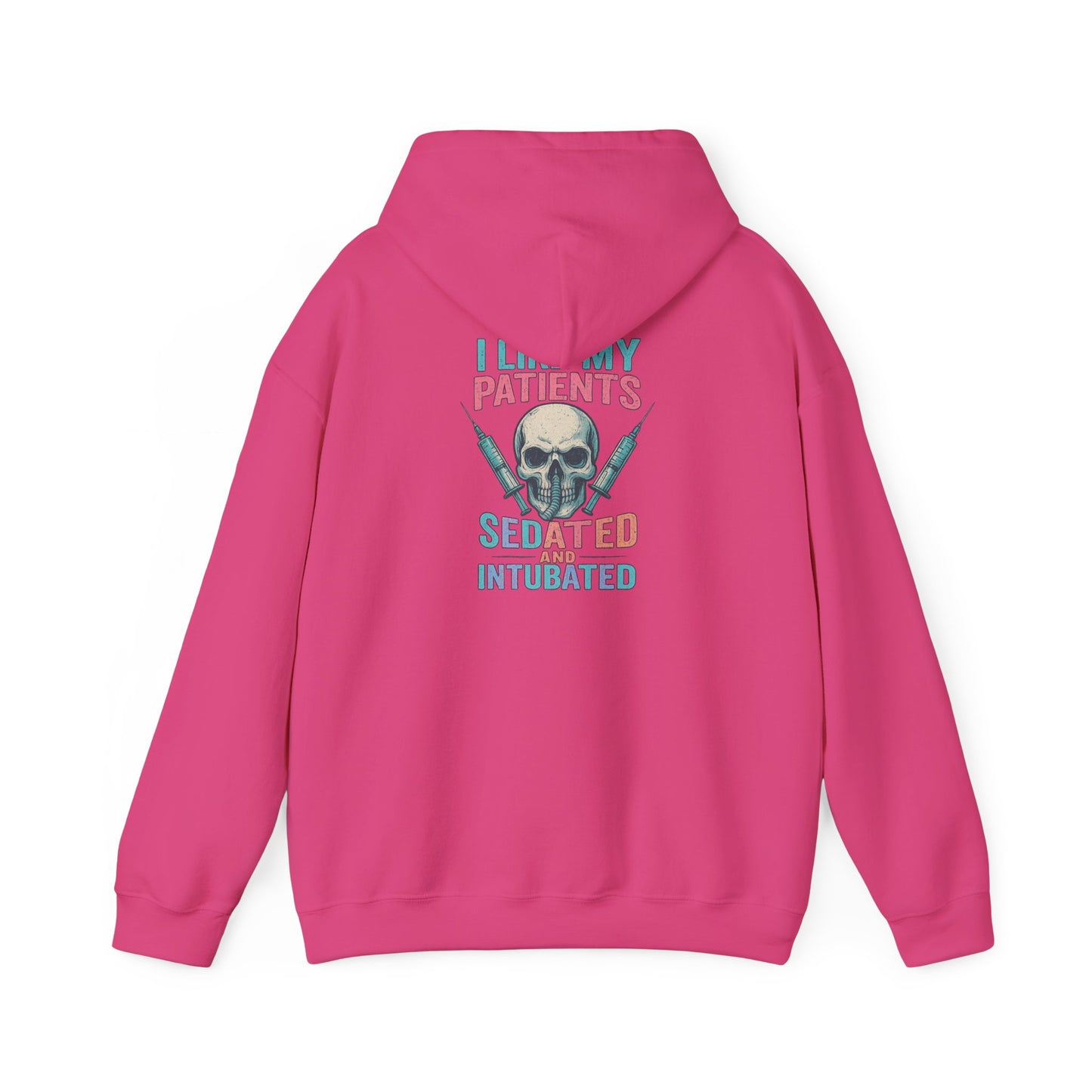 “I Like My Patients Sedated and Intubated” – Chaotic Nurse Hoodie