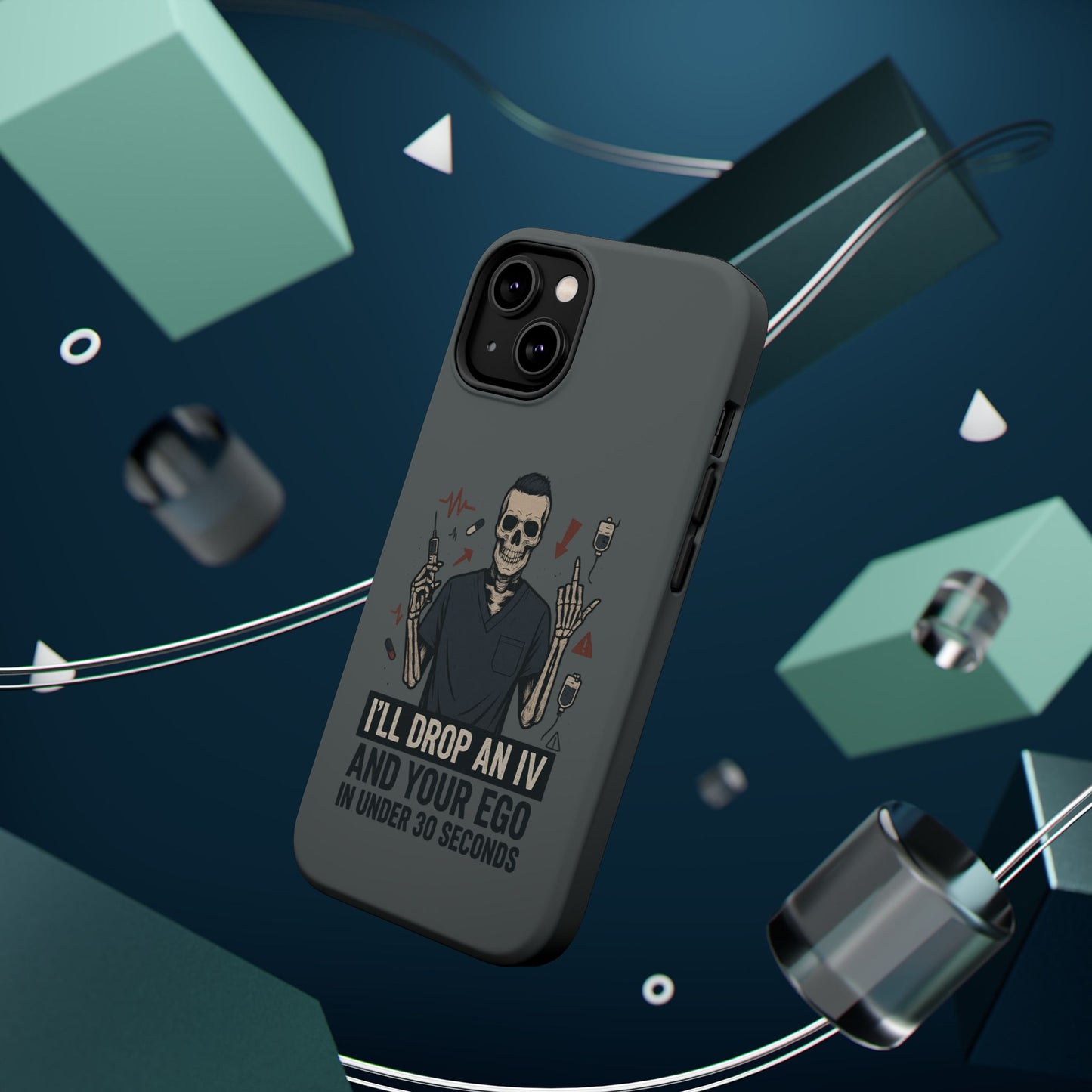 “I’ll Drop an IV and Your Ego in Less Than 30 Seconds” – Nurse Phone Case for Men