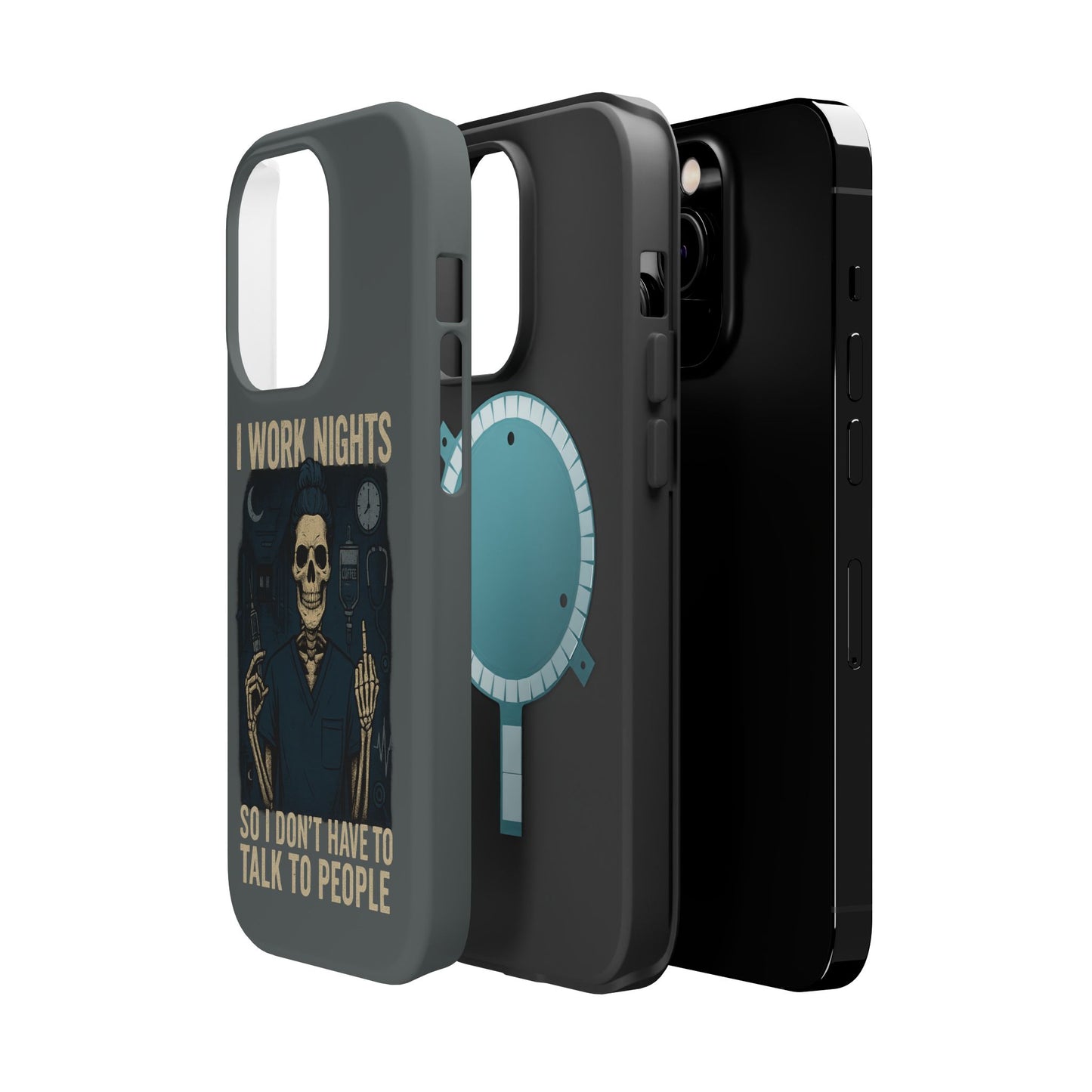 “I Work Nights So I Don’t Have to Talk to People” – Nurse Phone Case