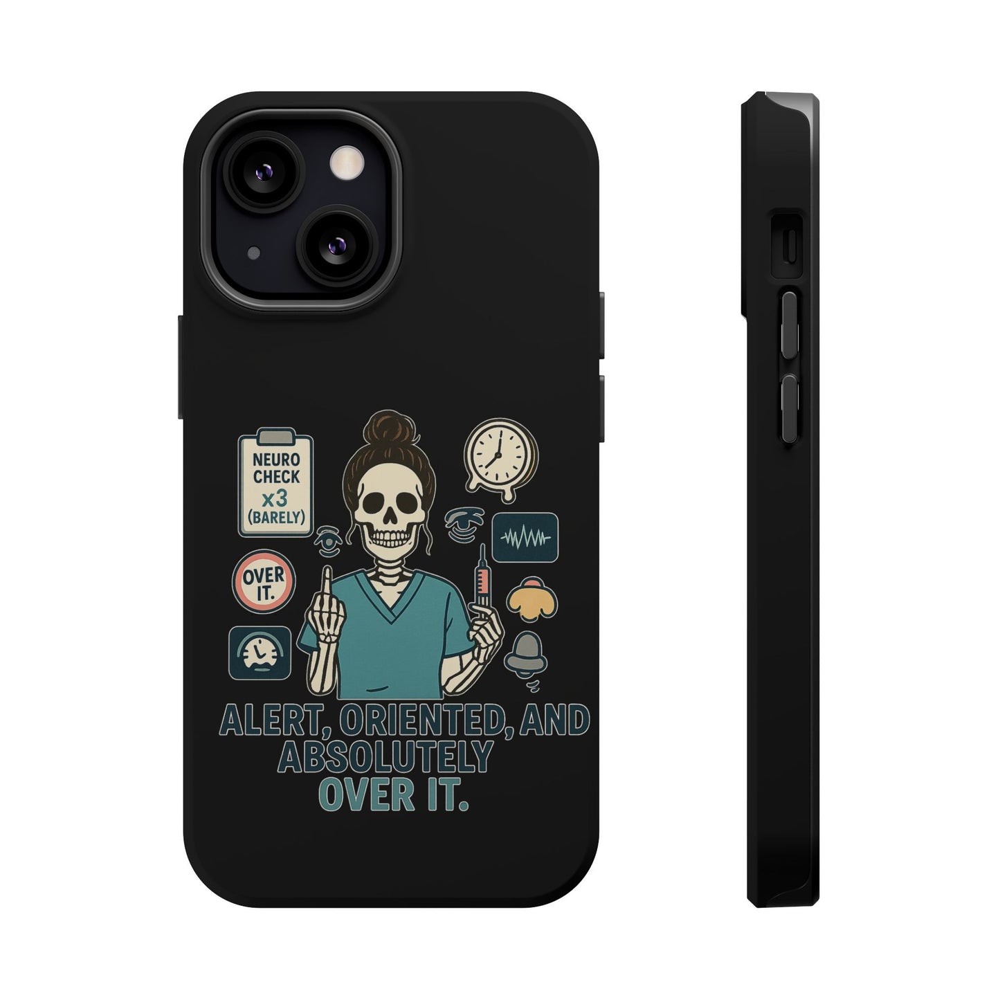 “Alert, Oriented, and Absolutely Over It” – Sarcastic Nurse Phone Case