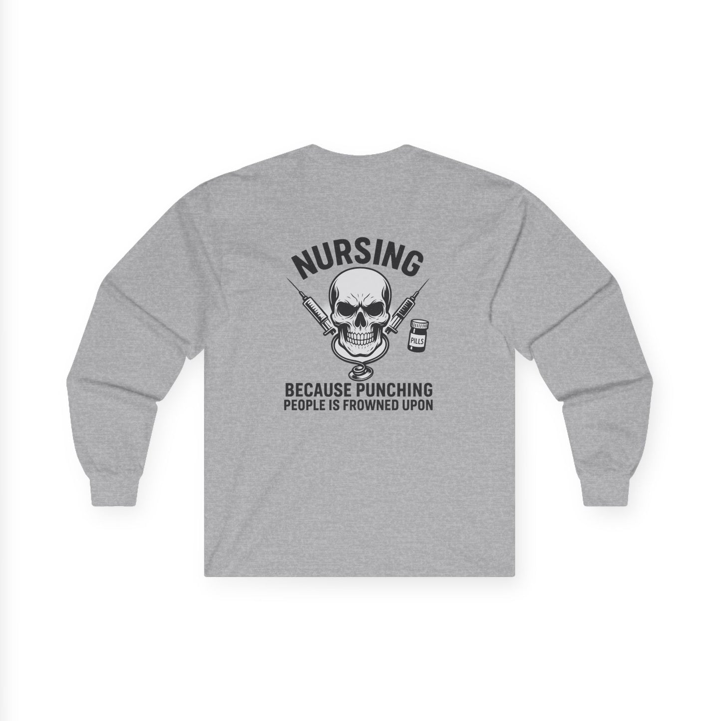Nursing Humor Long Sleeve Tee, Funny Nursing Gift, Medical Professional Shirt, Healthcare Apparel, Unisex Cotton Tee