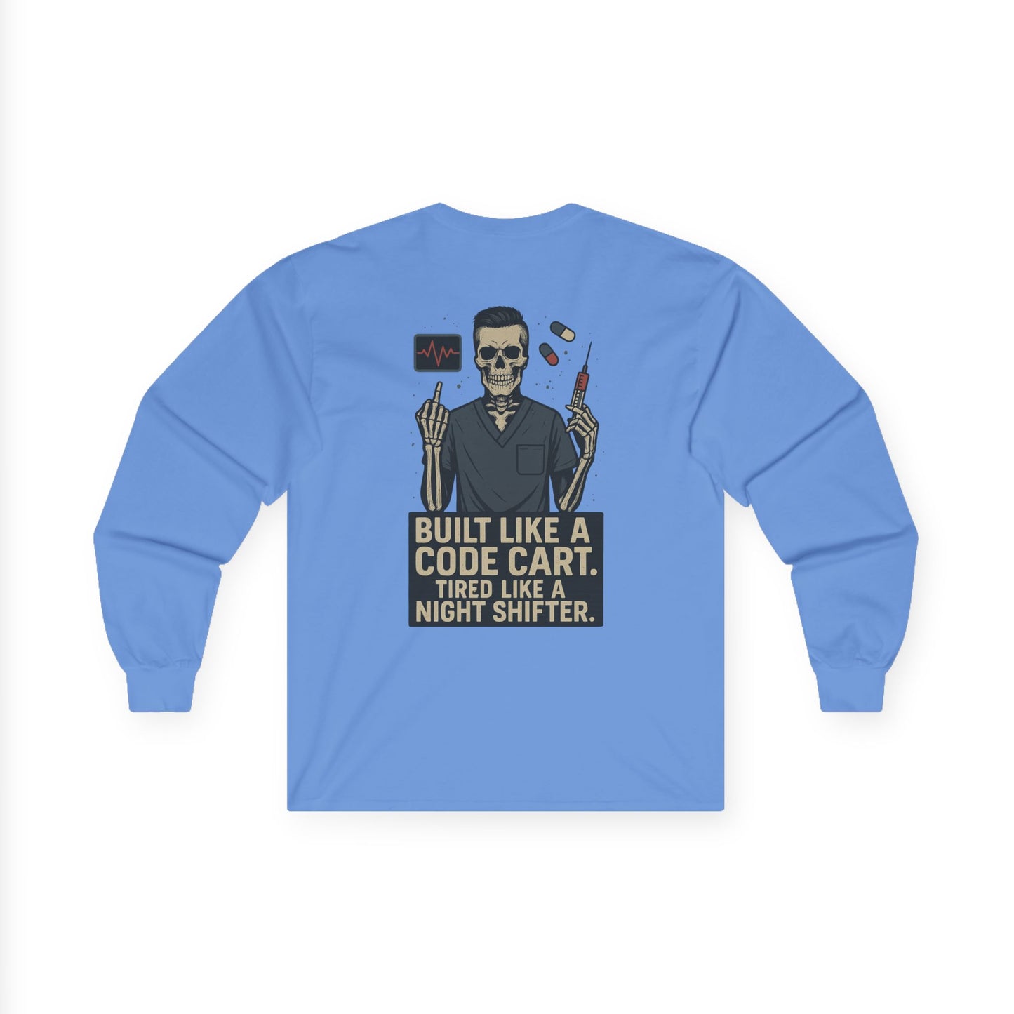 “Built Like a Code Cart. Tired Like a Night Shifter.” – Men’s Long Sleeve Shirt