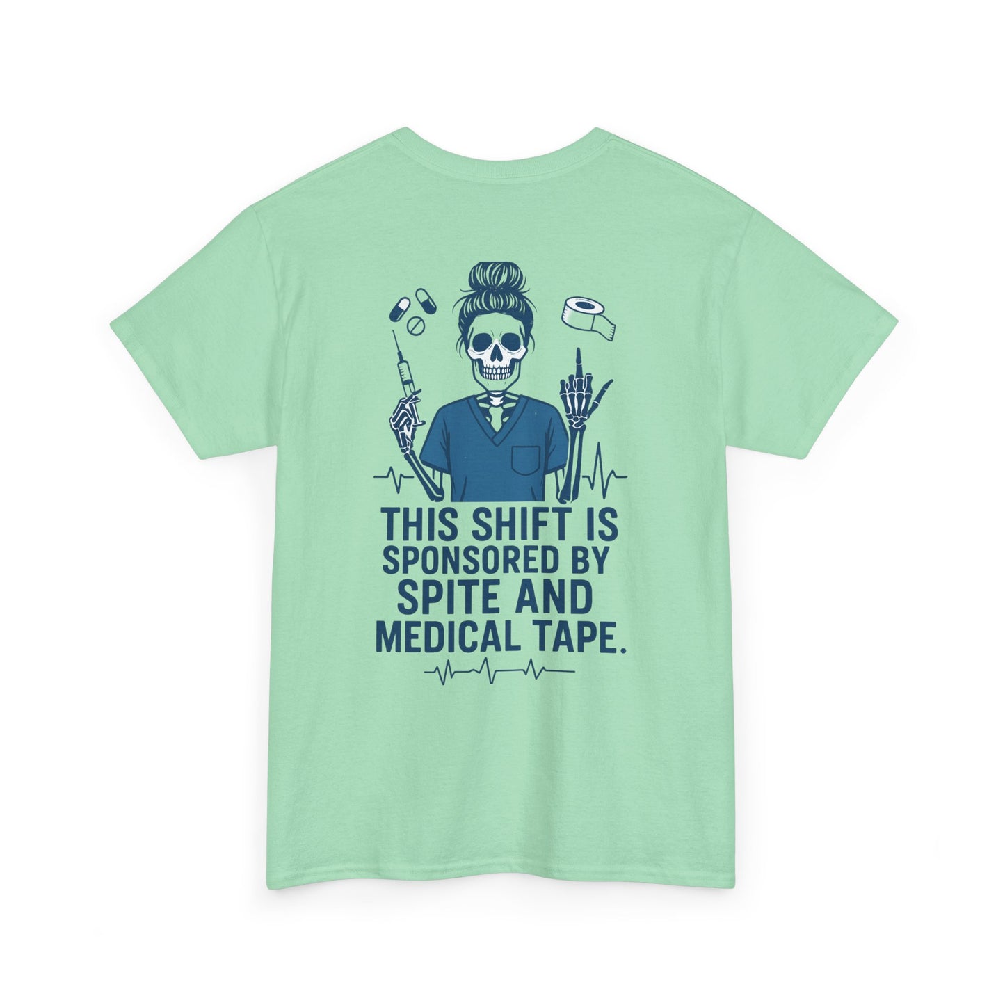 “This Shift Sponsored by Spite and Medical Tape” – Funny Nurse Tee