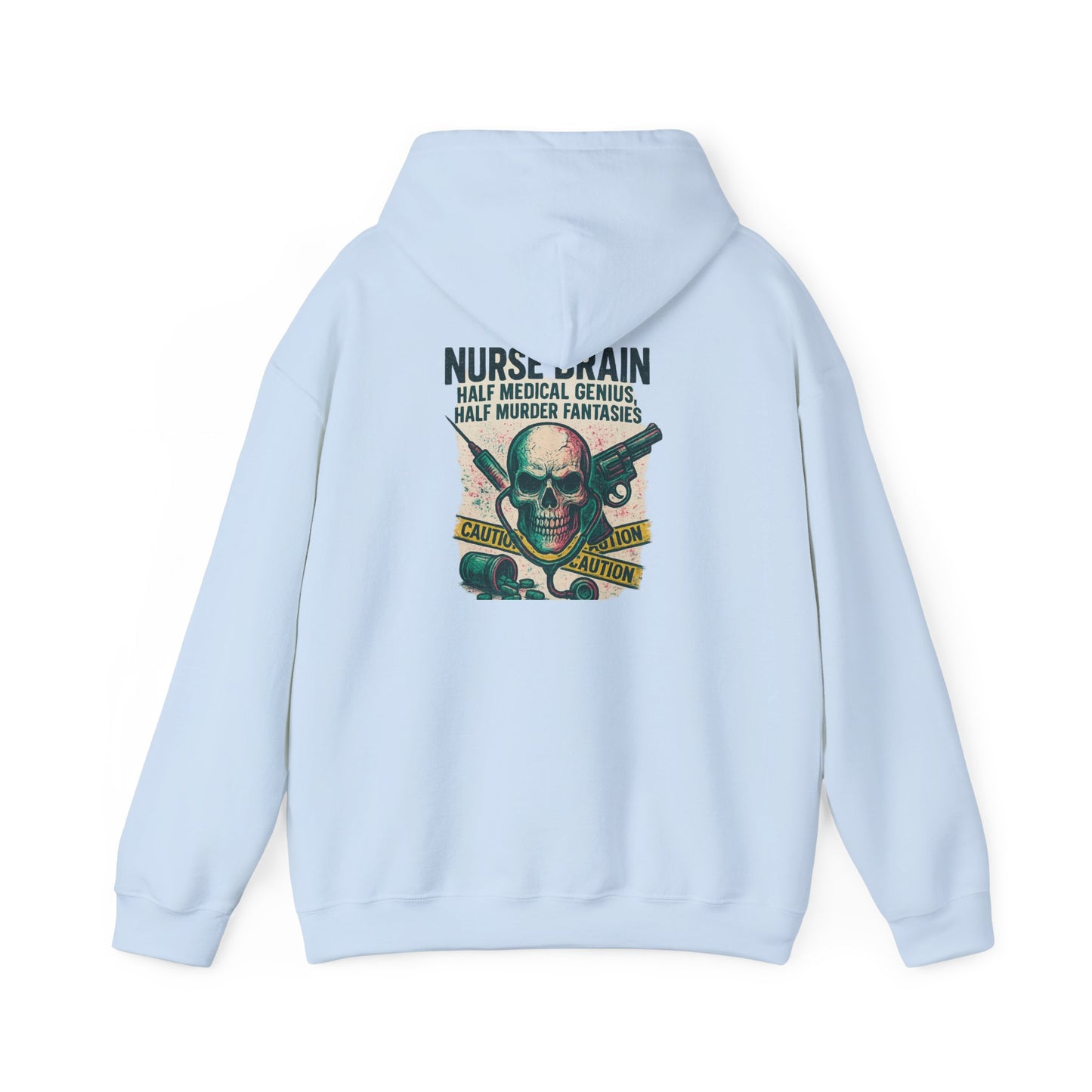 “Nurse’s Brain: Half Medical Genius. Half Murder Fantasies.” – Chaotic Nurse Hoodie