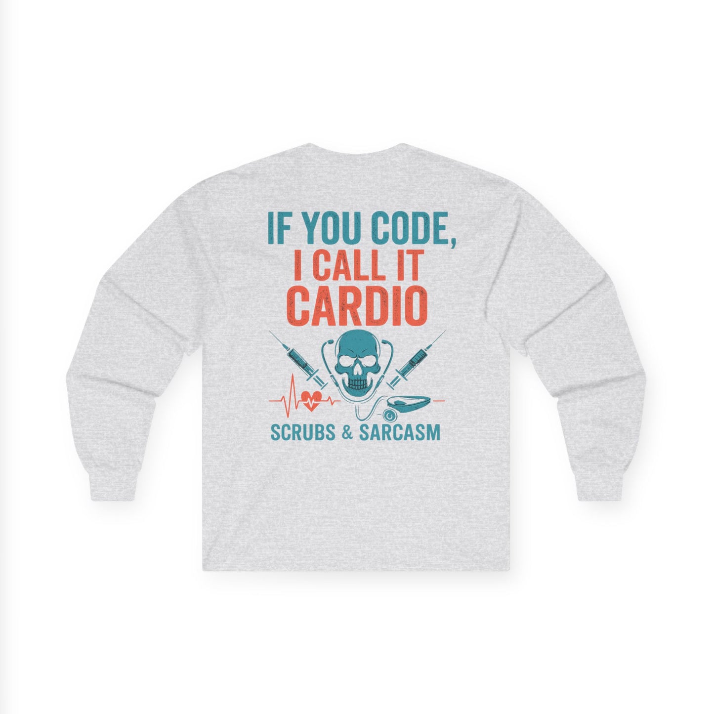 “If You Code, I Call It Cardio” – Sarcastic Nurse Long Sleeve